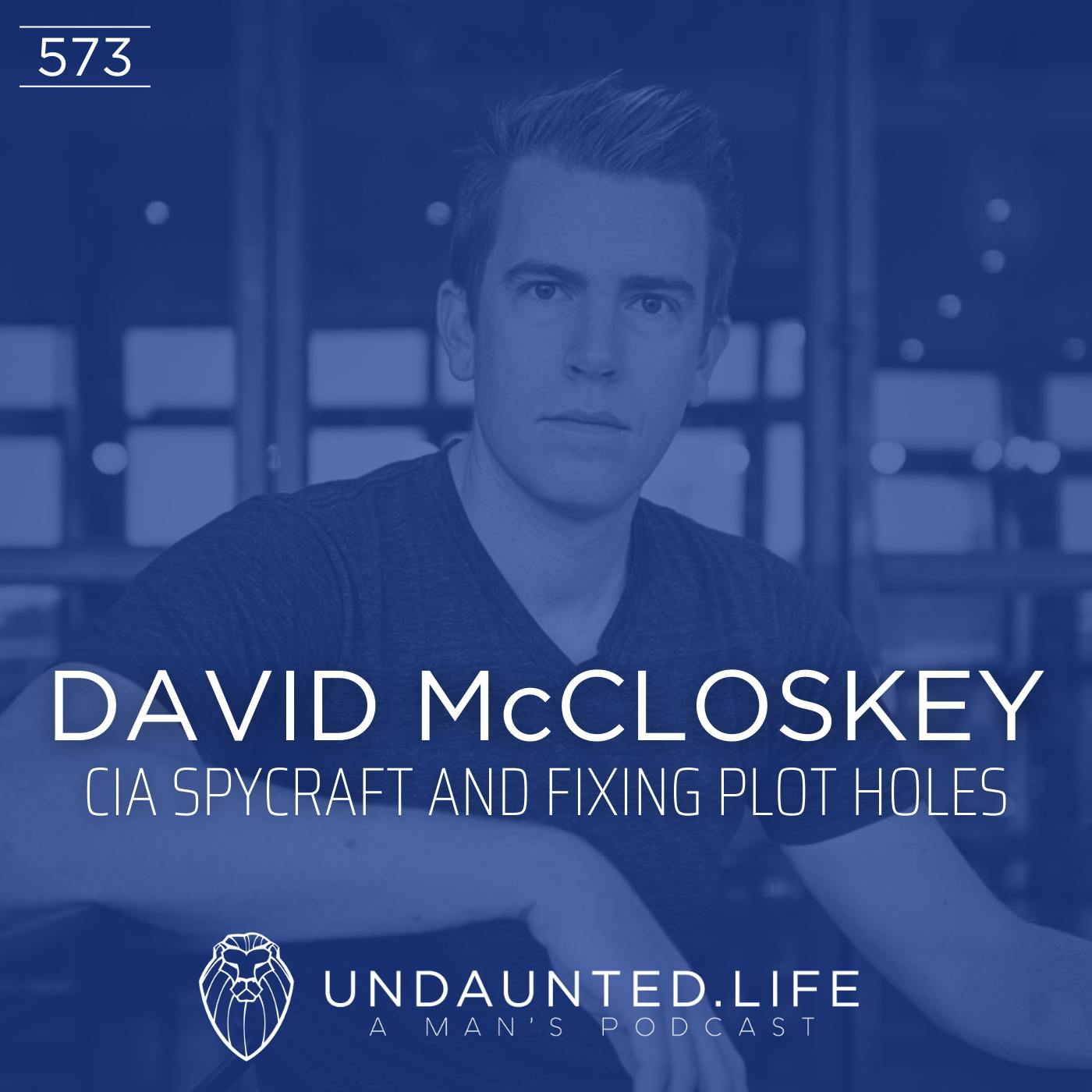 DAVID McCLOSKEY | CIA Spycraft and Fixing Plot Holes (Ep. 573)