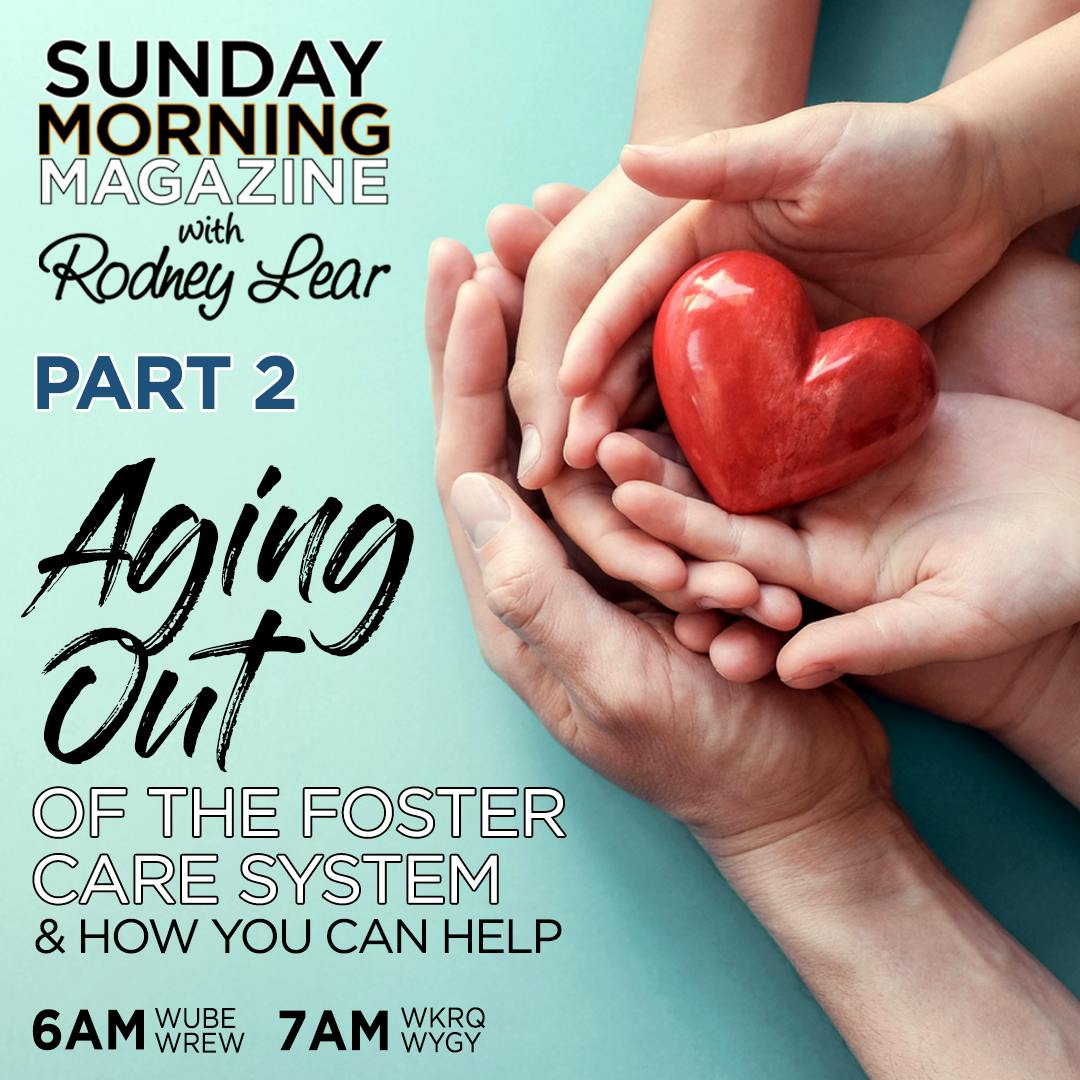 Foster Care Show (Part #2 of 2-Part Series) Aging Out of the Foster Care System