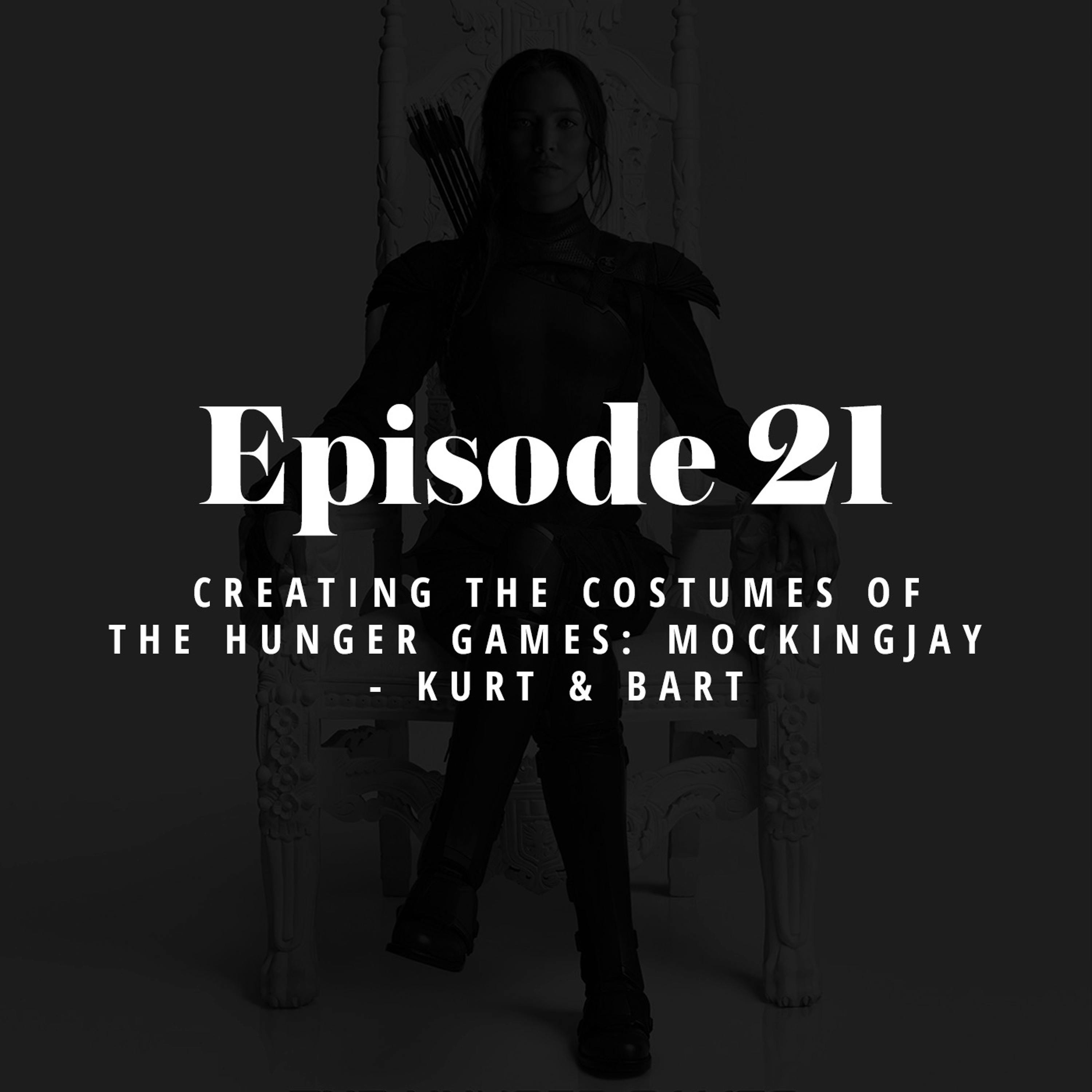 Episode 21:  Creating the Costumes of The Hunger Games: Mockingjay – Kurt and Bart Episode 21:  Creating the Costumes of The Hunger Games: Mockingjay – Kurt and Bart