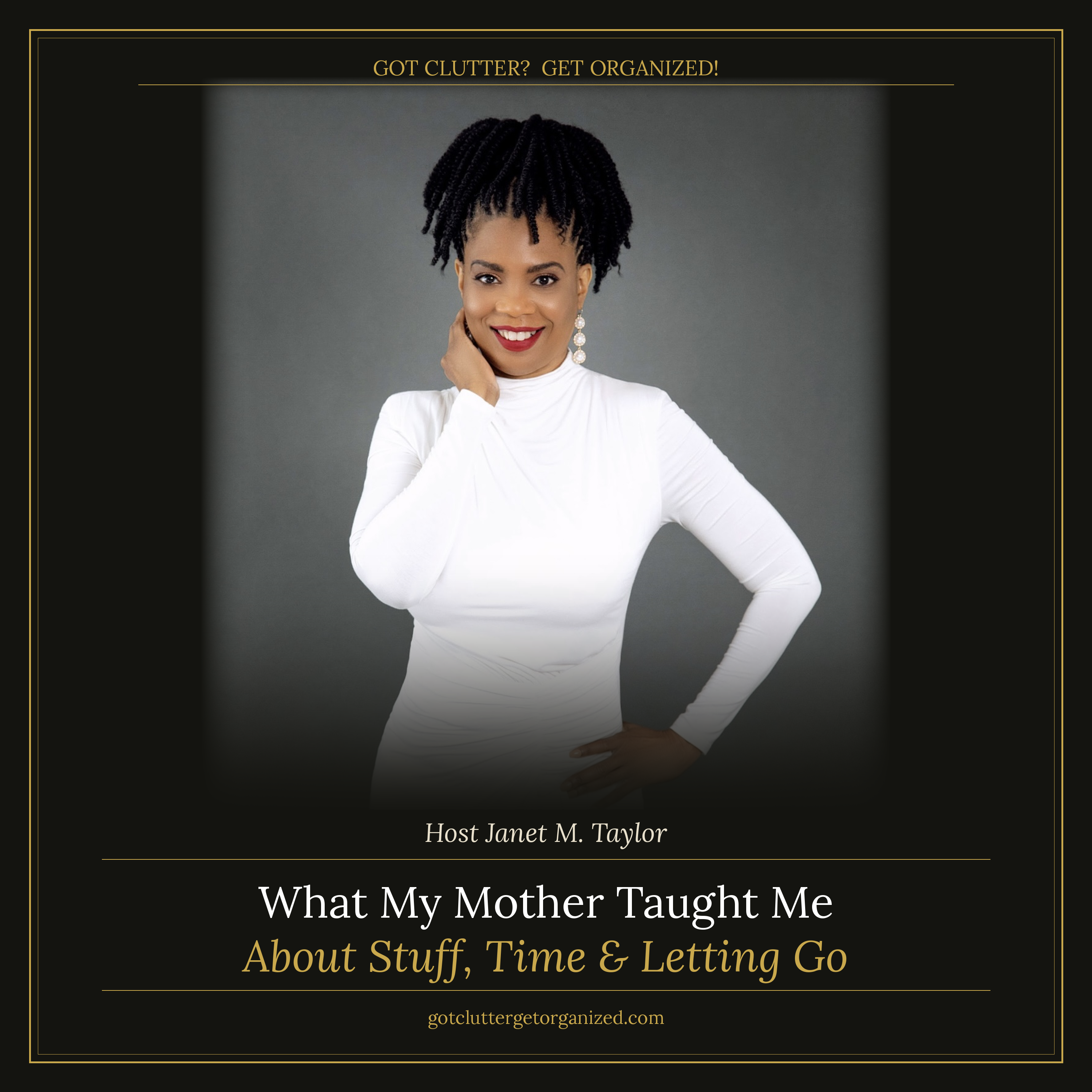 What My Mother Taught Me About Stuff, Time & Letting Go
