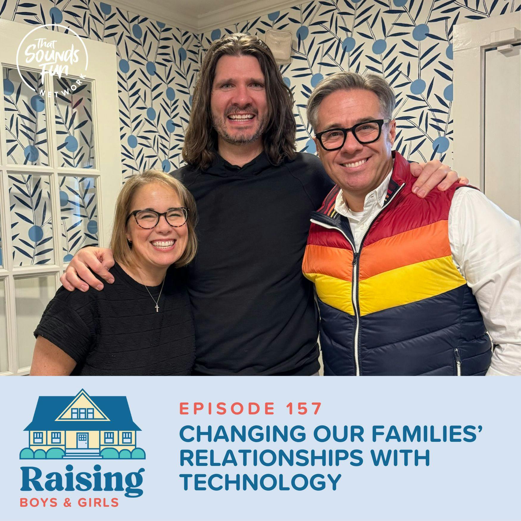 Episode 157: Changing Our Families’ Relationships with Technology