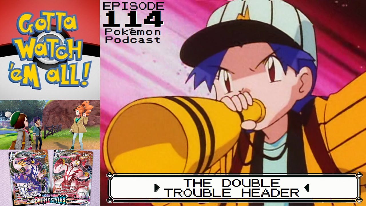 114. The Double Trouble Header 114. The Double Trouble Header