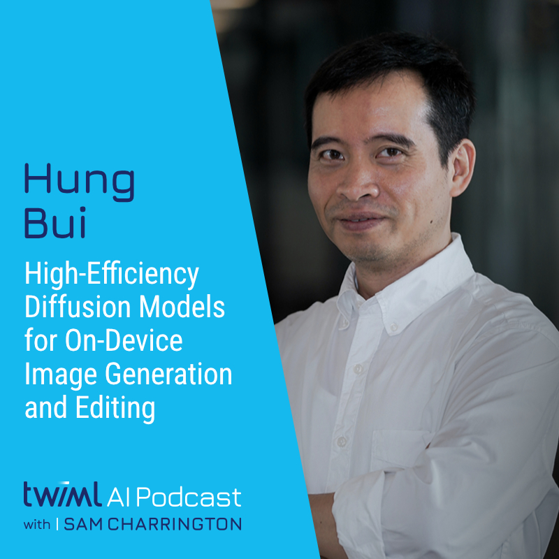 High-Efficiency Diffusion Models for On-Device Image Generation and Editing with Hung Bui - #753