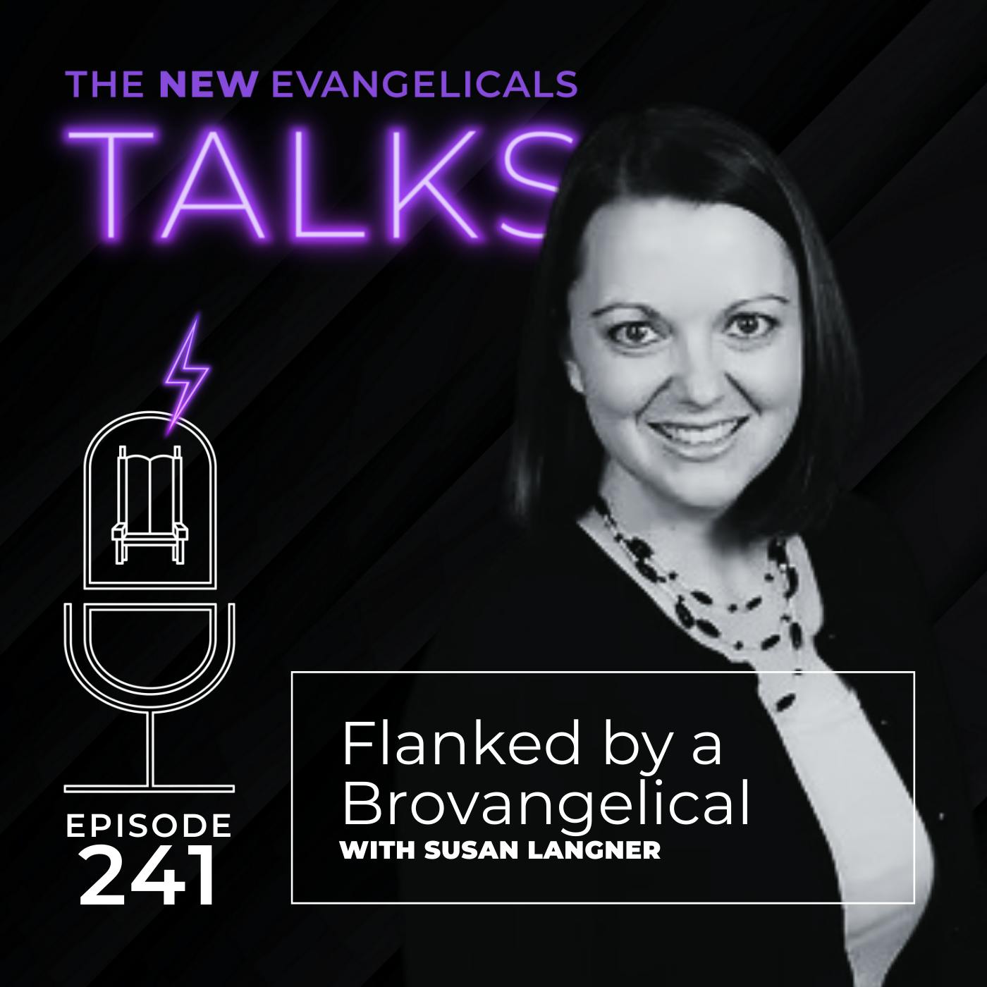 241. TNE TALKS: Flanked by a Brovangelical // Reverend Susan Langner