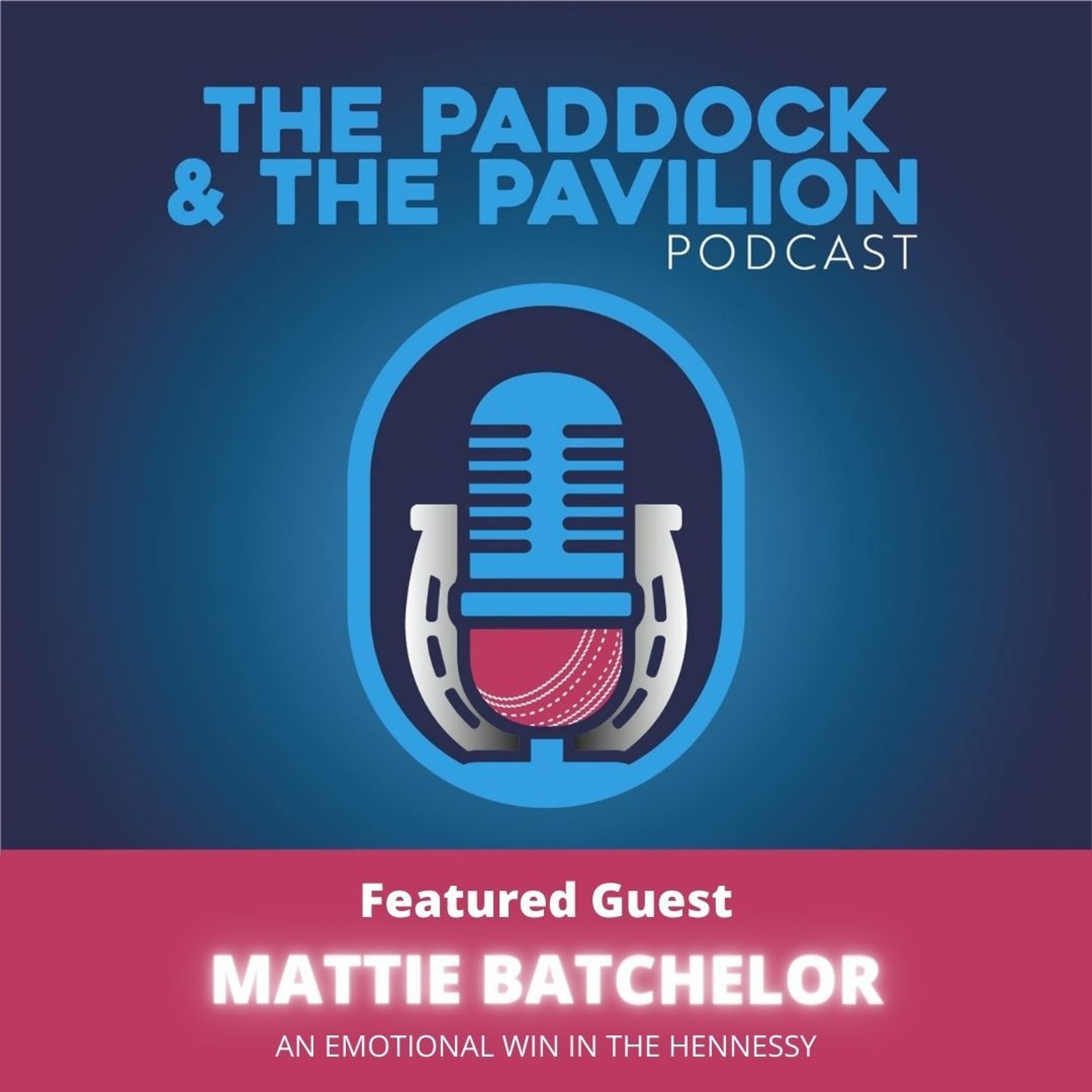 The Paddock and The Pavilion - The Horse Racing and Cricket Podcast