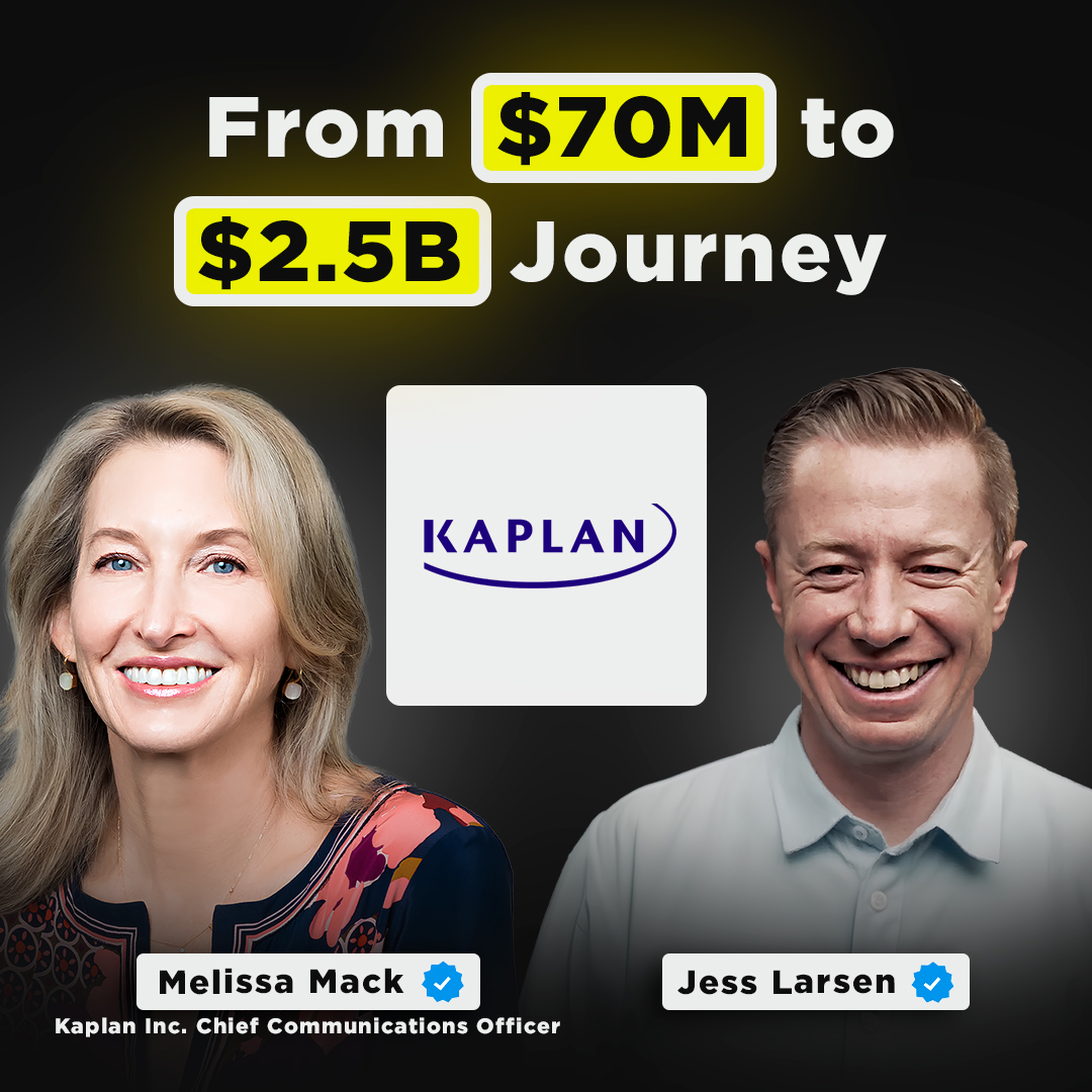 Transforming Education: From $70M to $2.5B | Kaplan Inc. Chief Communications Officer, Melissa Mack