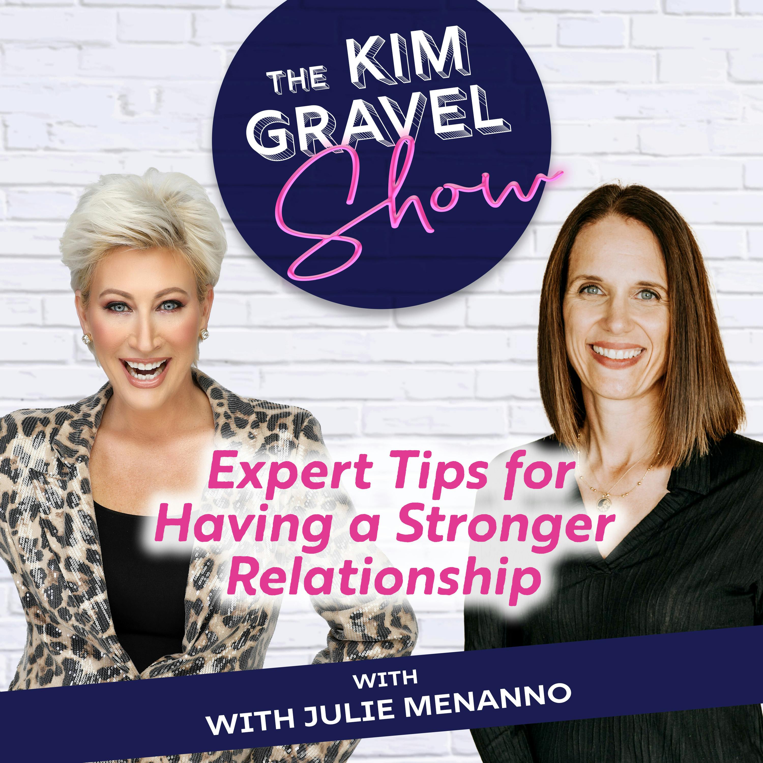 Expert Tips For a Stronger Relationship with Julie Menanno Expert Tips For a Stronger Relationship with Julie Menanno