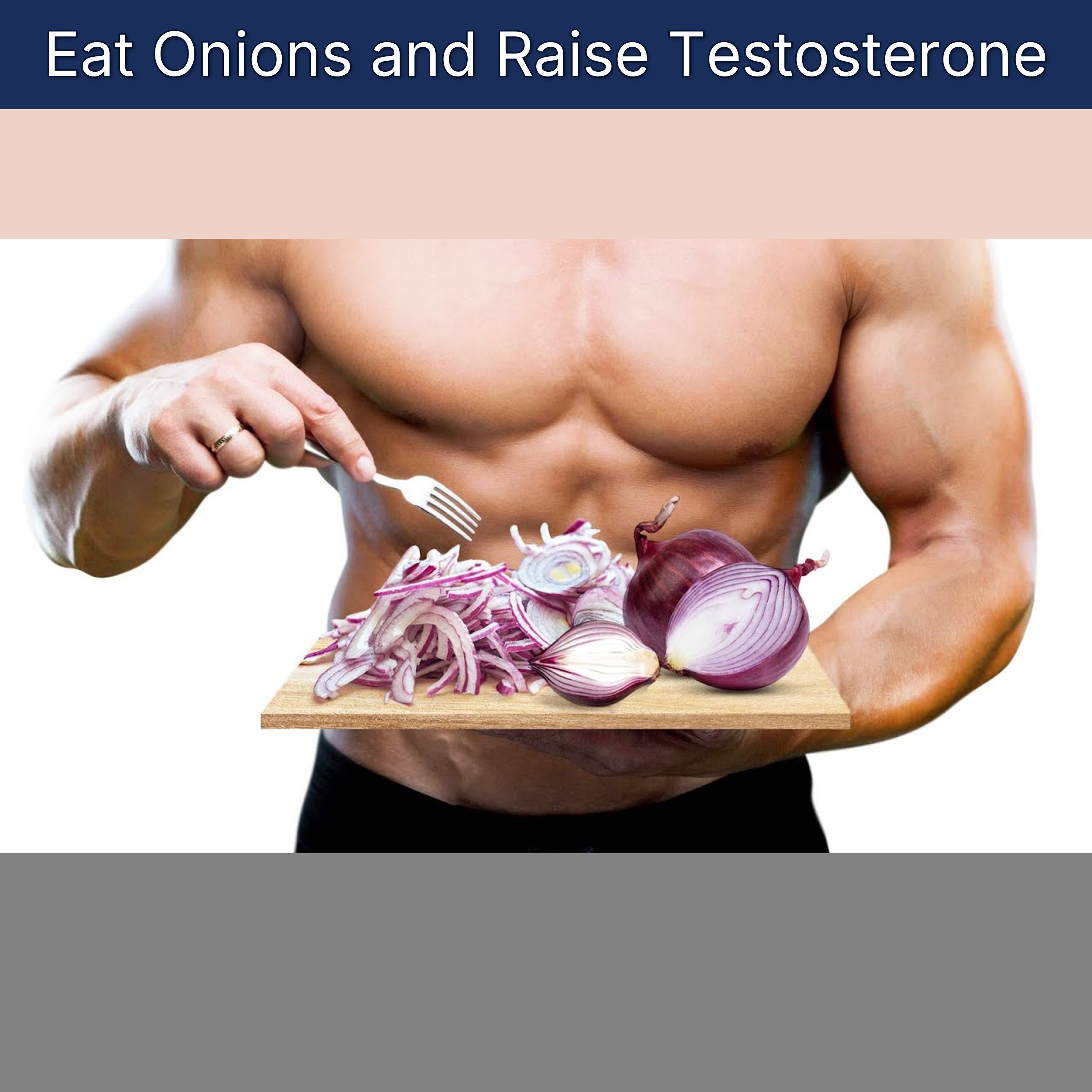 Eat Onions and Raise Testosterone