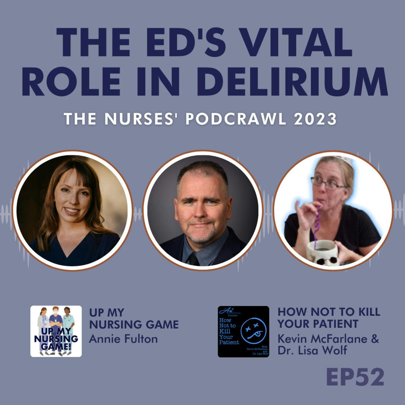 The ED’s Vital Role in Delirium: Insights for All Nurses with Kevin and Lisa from the How Not to Kill Your Patient Podcast