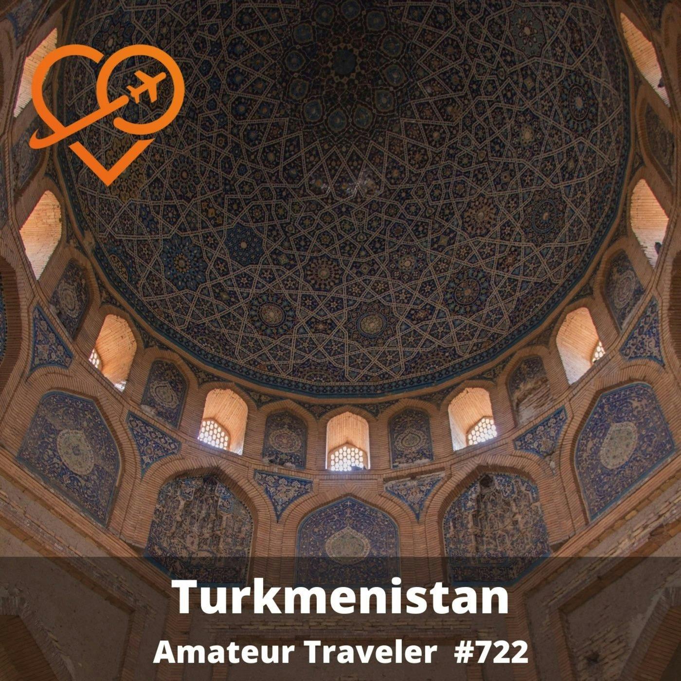 AT#722 - Travel to Turkmenistan