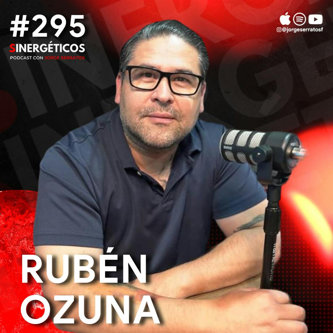 Cómo HACER negocios cuando estás EN CERO | Rubén Ozuna | #295 Sinergéticos