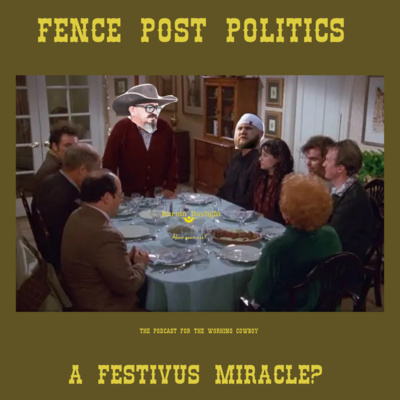 Fence Post Politics: A Festivus Miracle?