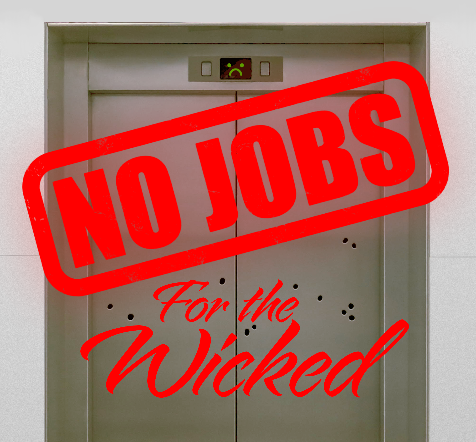 No Jobs for the Wicked - Session 3