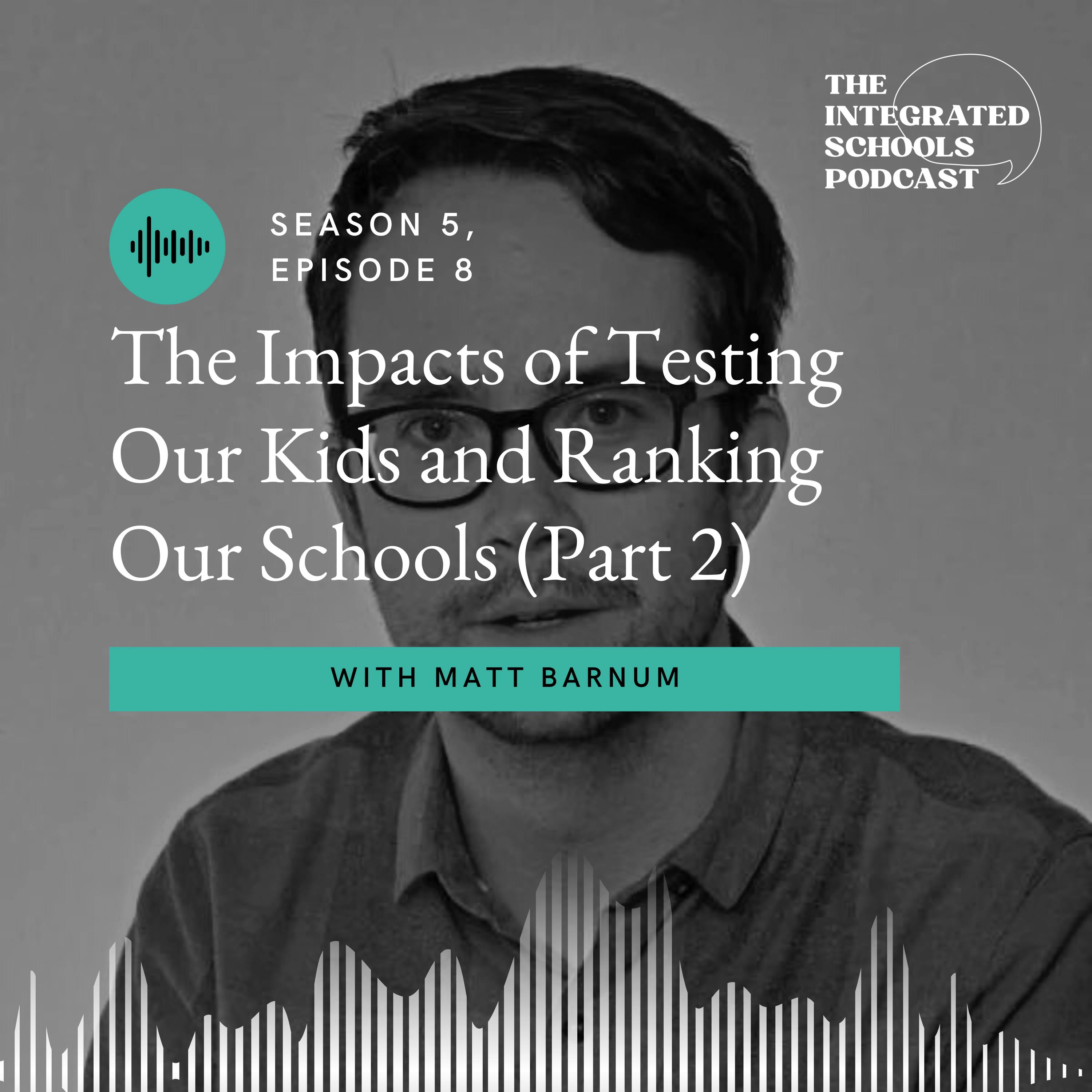The Impacts of Testing Our Kids and Ranking Our Schools (Part 2)