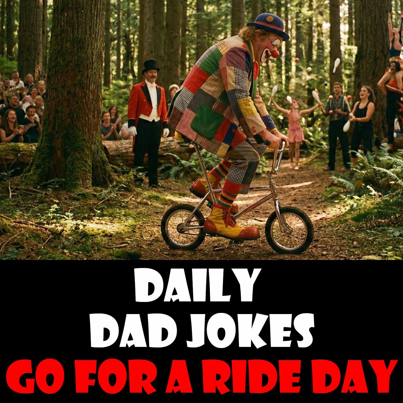 Go For A Ride Day! 40 wheelie good dad jokes! 22 November 2025 Go For A Ride Day! 40 wheelie good dad jokes! 22 November 2025