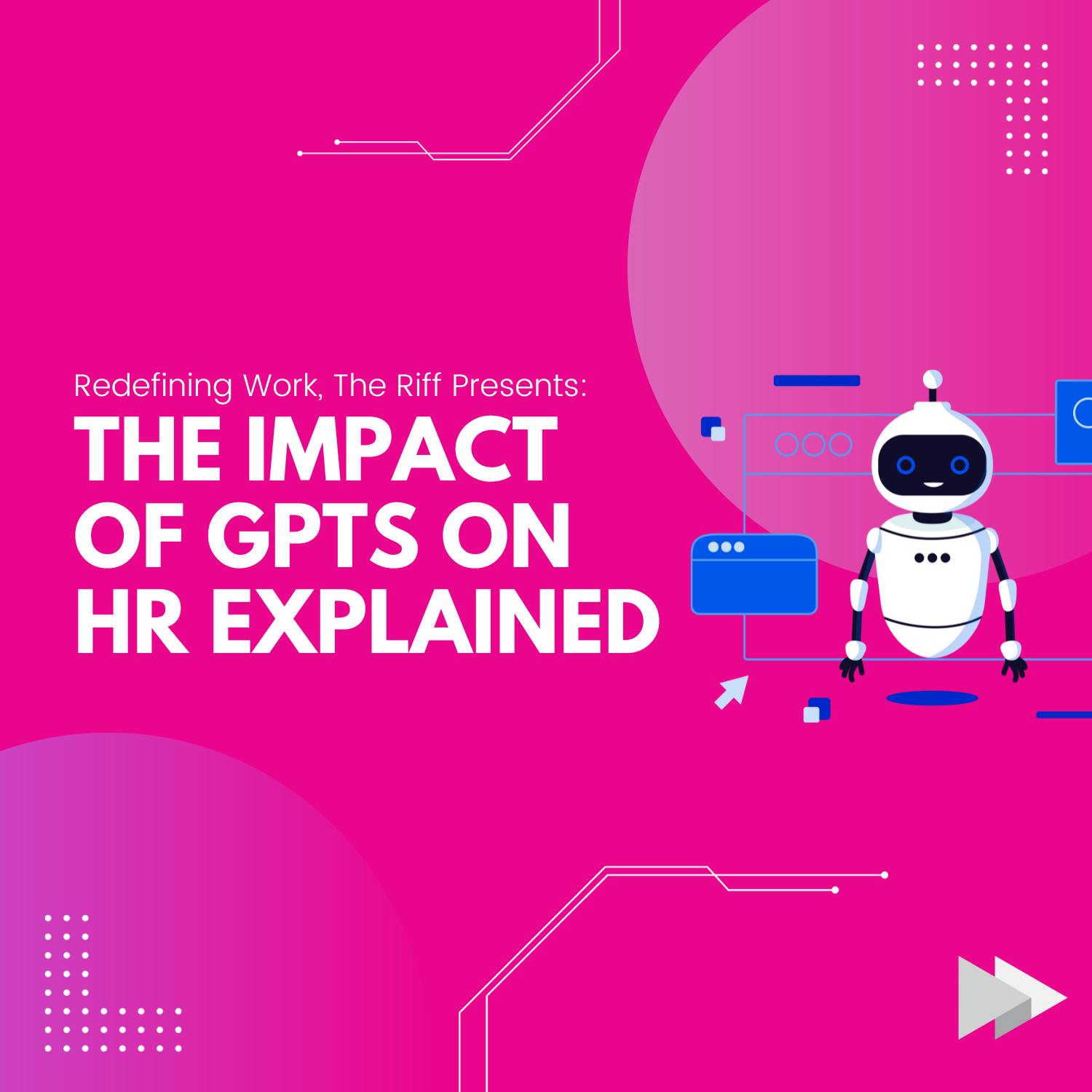 The Impact of GPTs on HR Explained