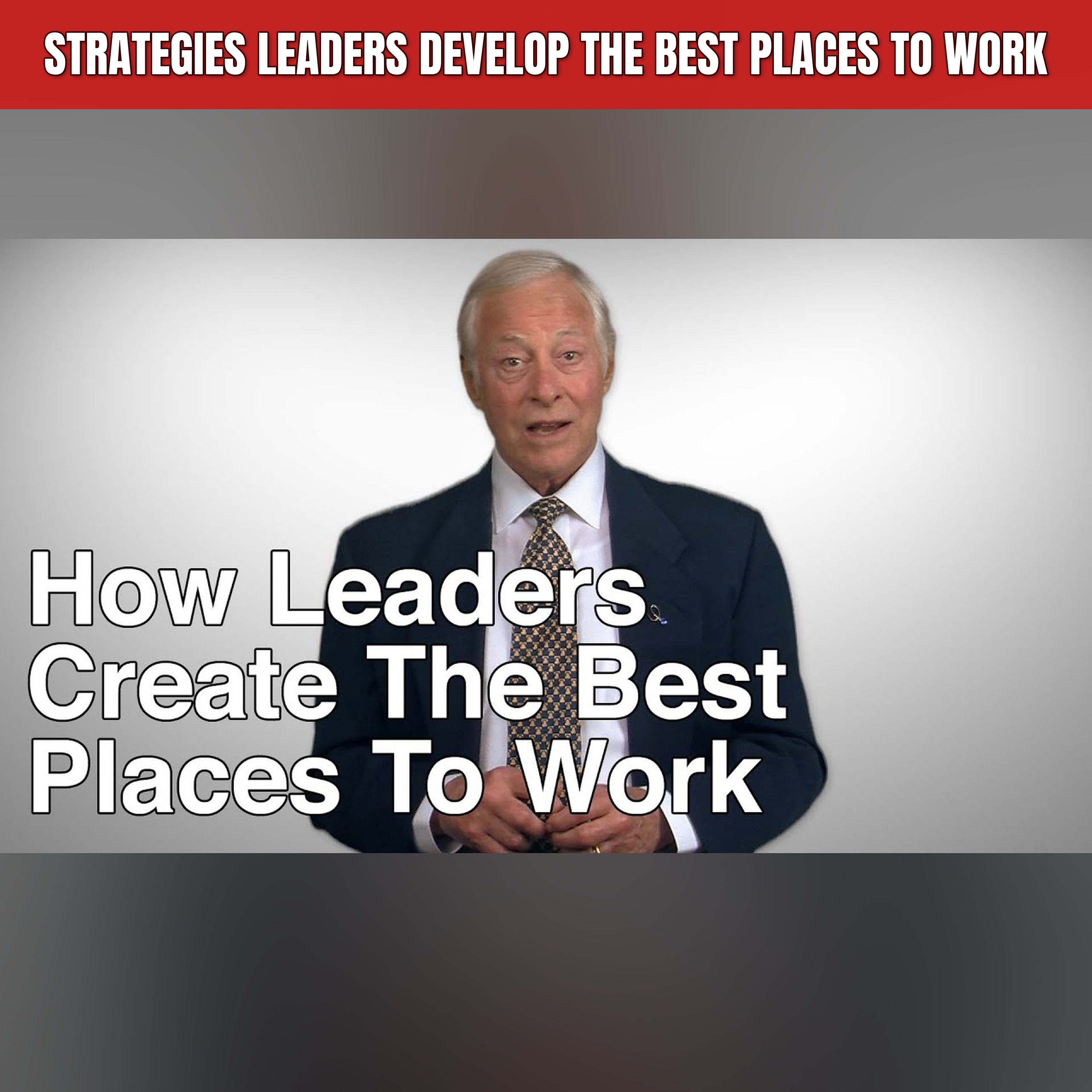 Strategies Leaders Develop the Best Places to Work episode artwork