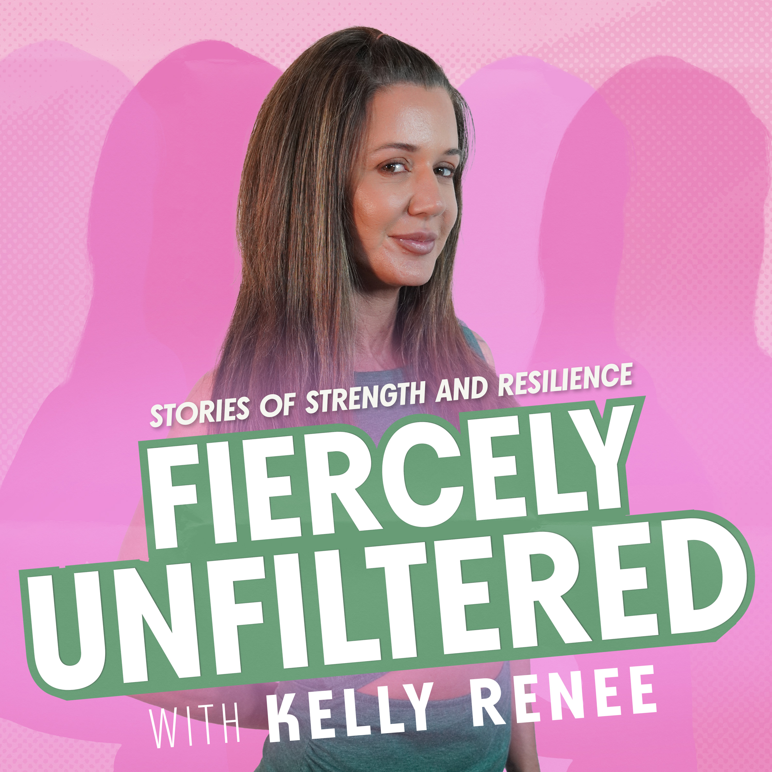 Fiercely Unfiltered with Kelly Renee