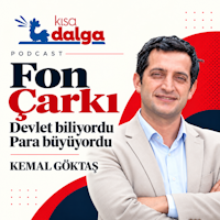 Kemal Göktaş anlatıyor: Fon Çarkı... 