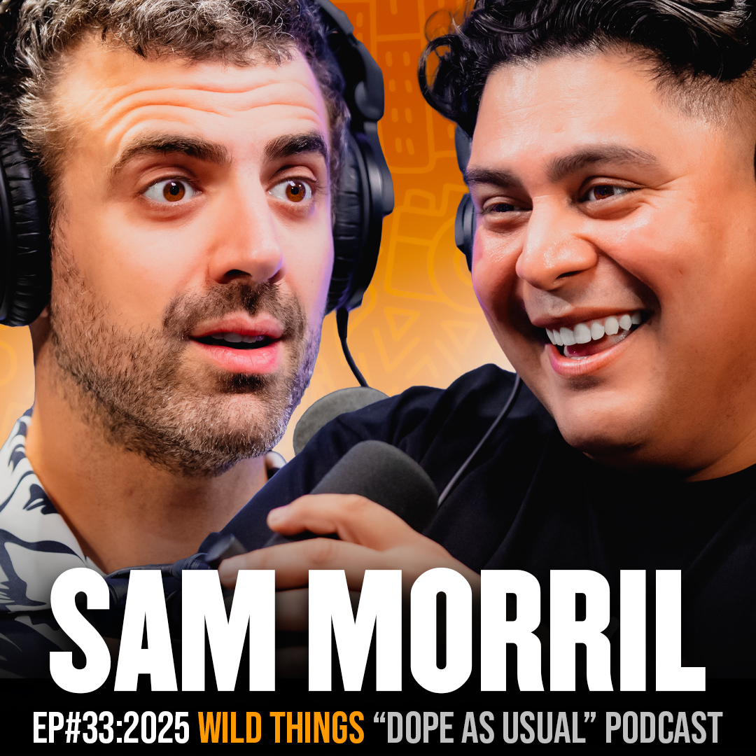 Wild Things w/ Sam Morril!