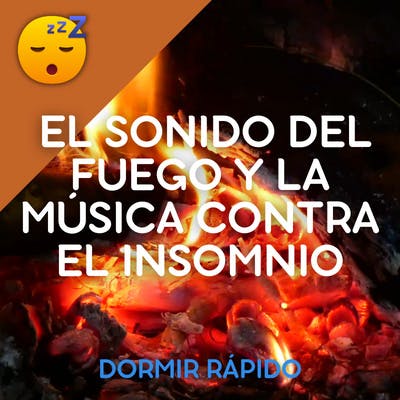 Combata el INSOMNIO con el Sonido del FUEGO y la MÚSICA episode artwork