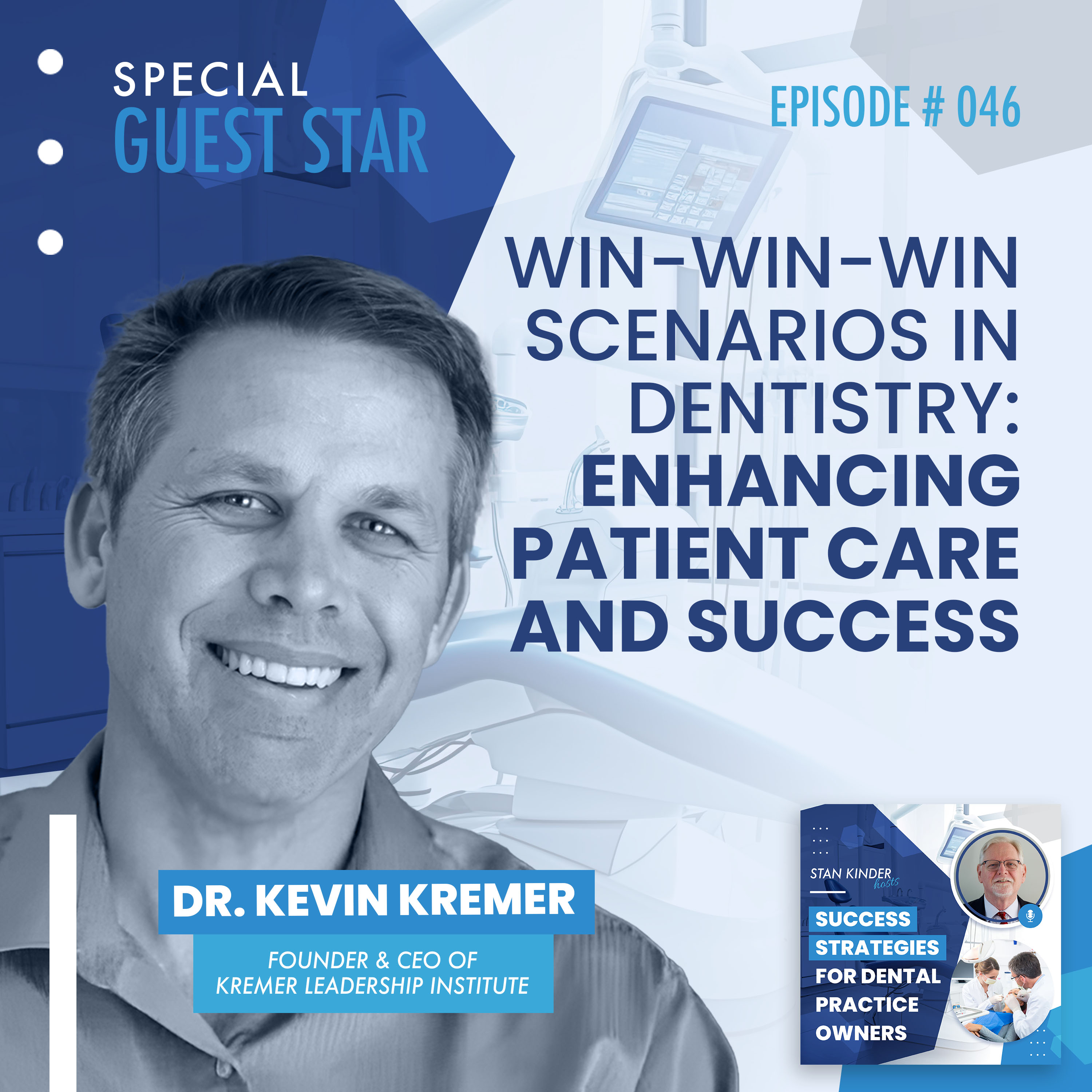 Ep 46: Win-Win-Win Scenarios in Dentistry: Enhancing Patient Care and Success