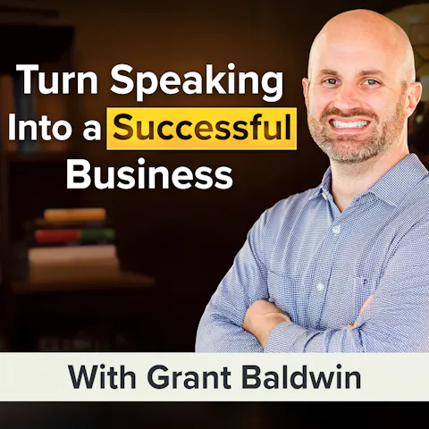 Cover art for How Grant Baldwin Turned Speaking Into a 7-Figure Business | Grant Baldwin