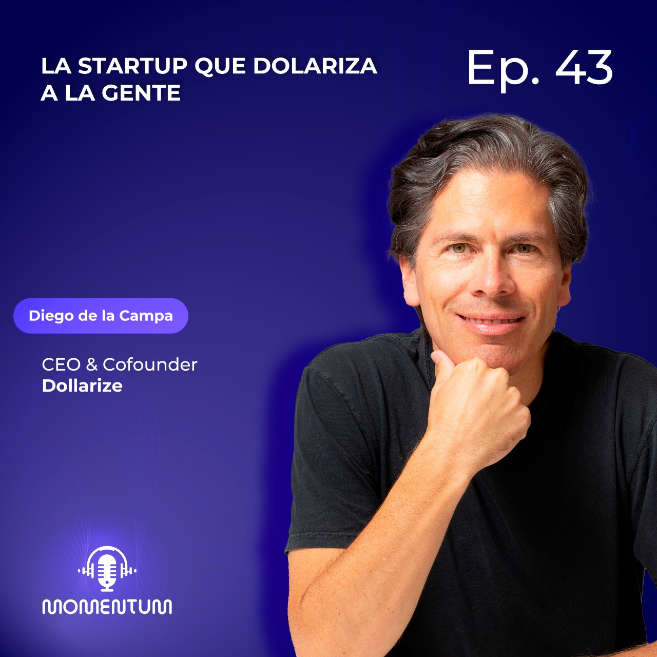 43: Portfolio talks | La startup que dolariza a la gente | Diego de la Campa - Dollarize episode artwork