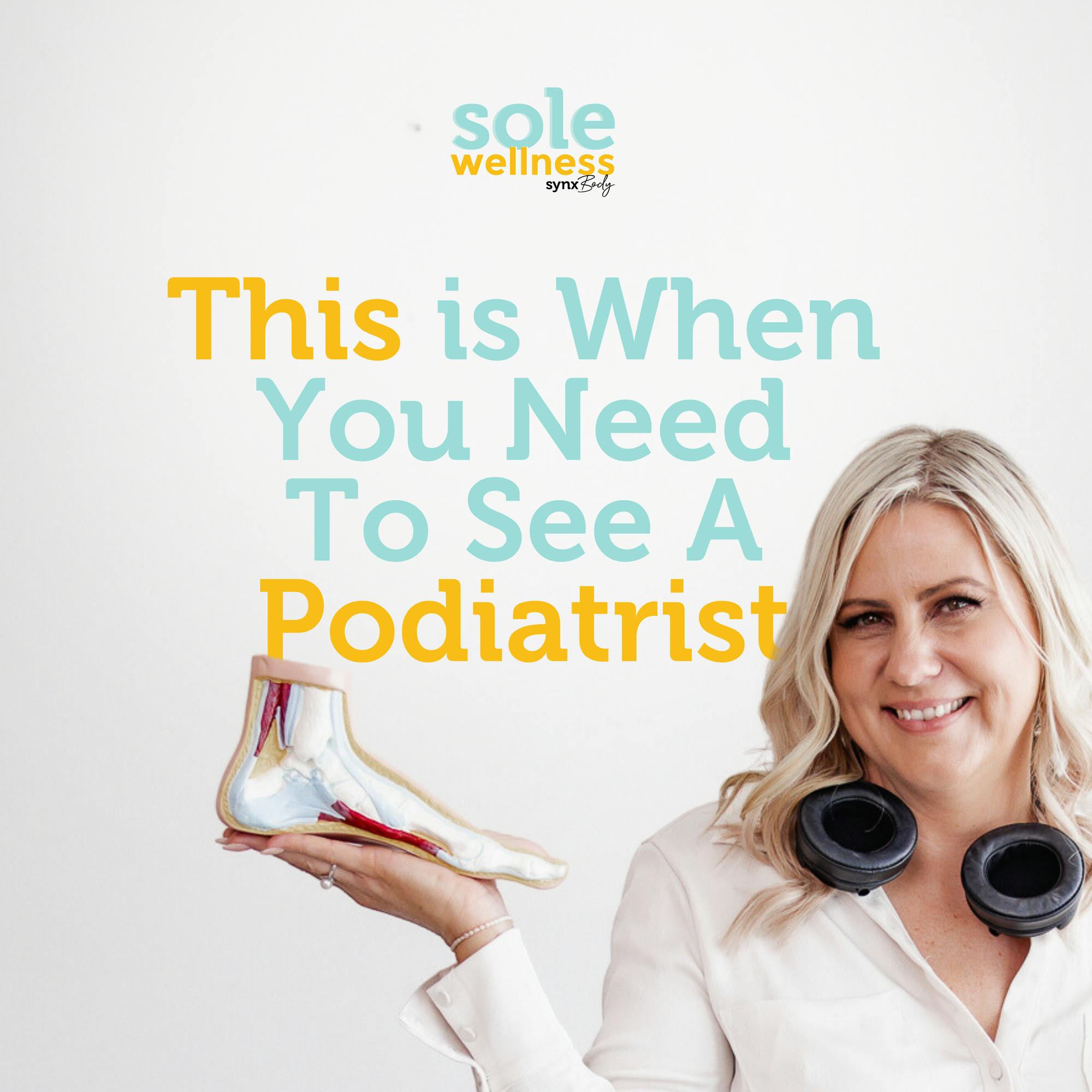 This is When You Need to See a Podiatrist