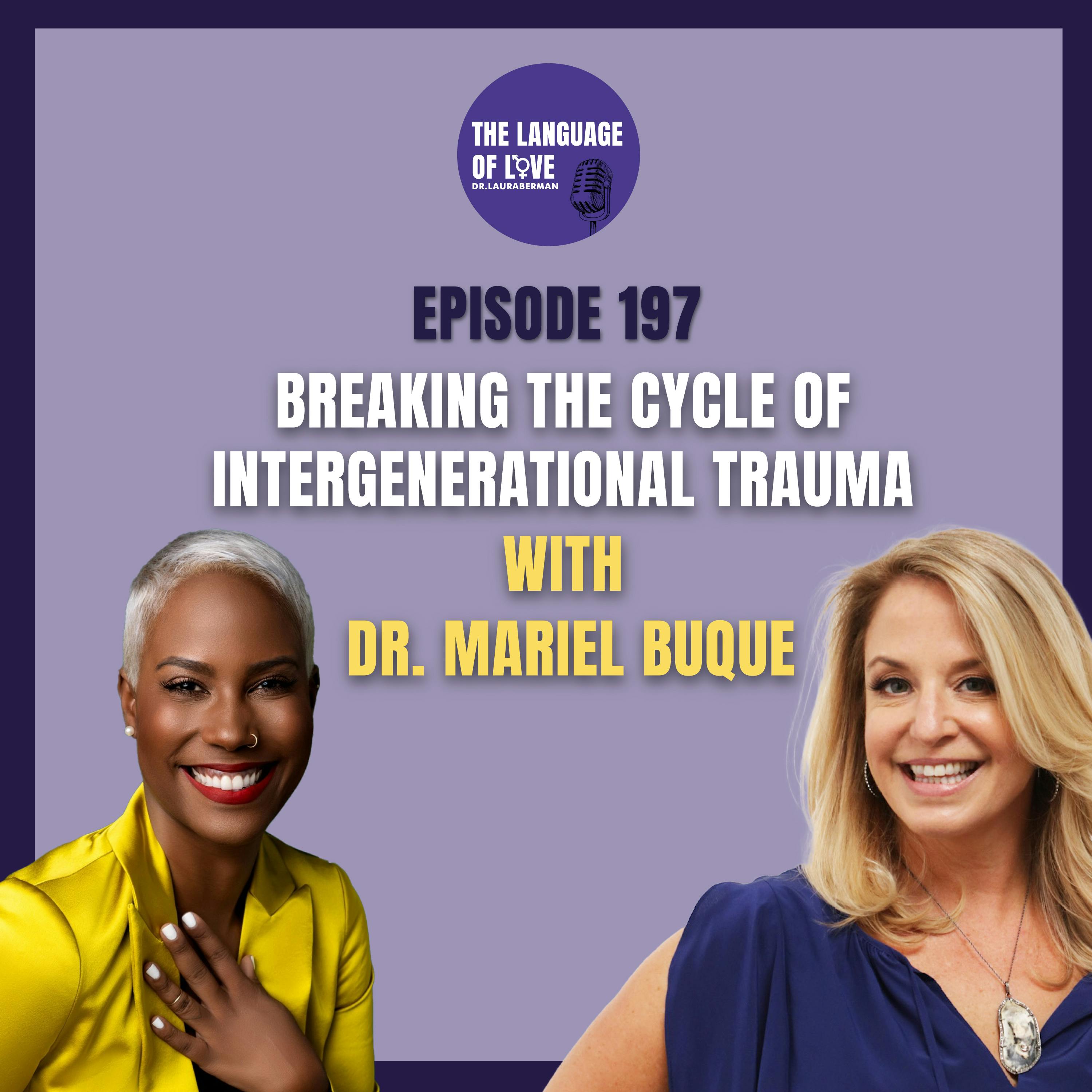 Breaking the Cycle of Intergenerational Trauma with Dr. Mariel Buque