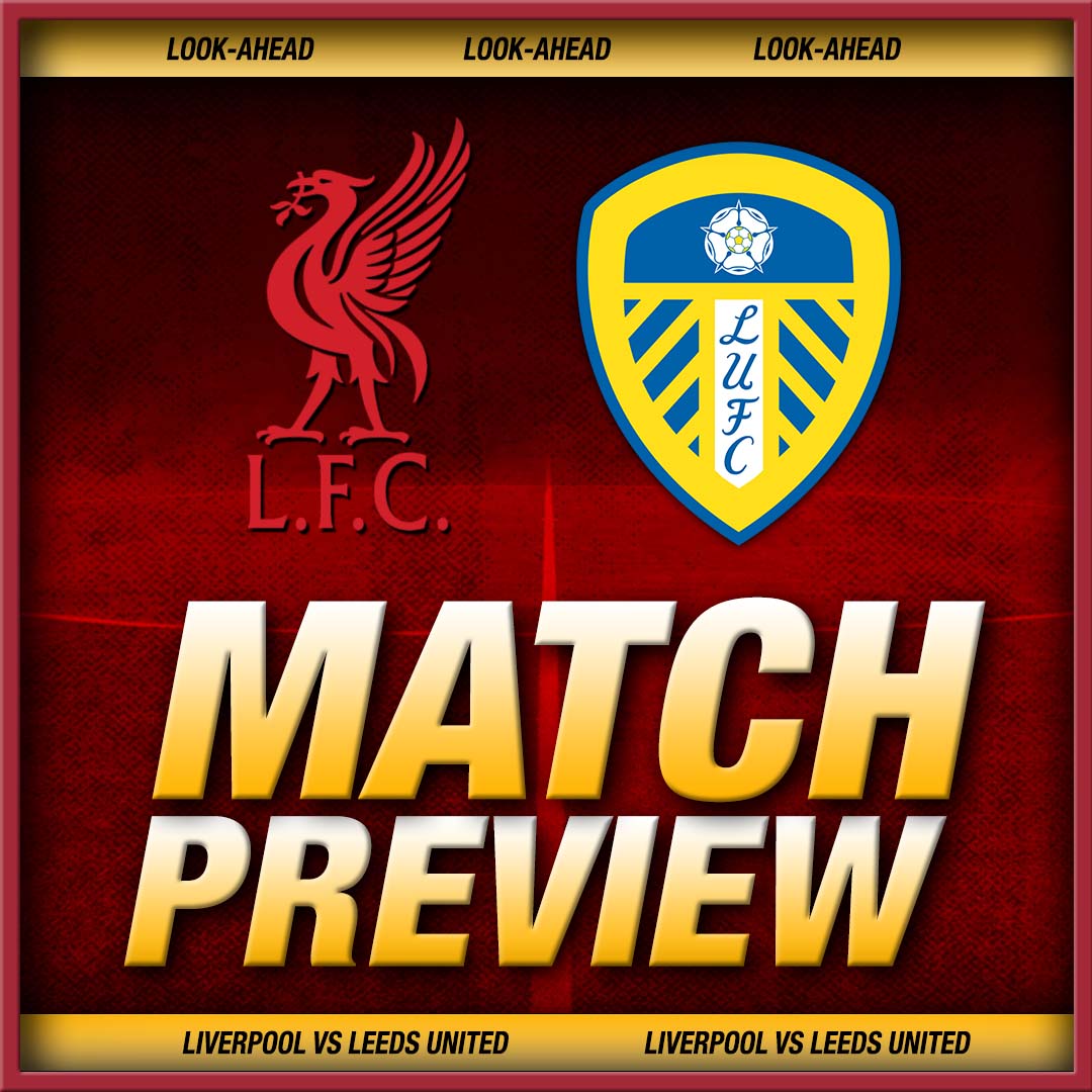 Liverpool vs Leeds United Preview: Team News, Key Battles, Tactics, Form and Predictions