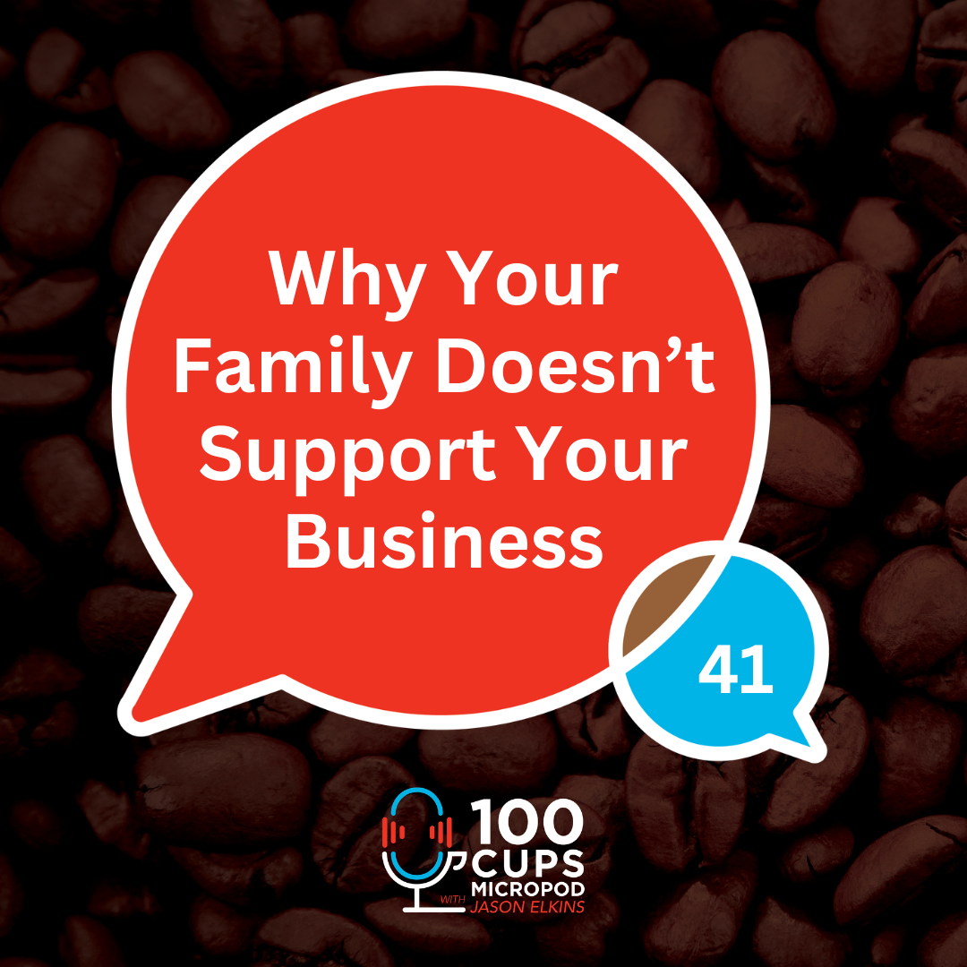 Why Your Family Doesn't Support Your Business Ep 41 episode artwork