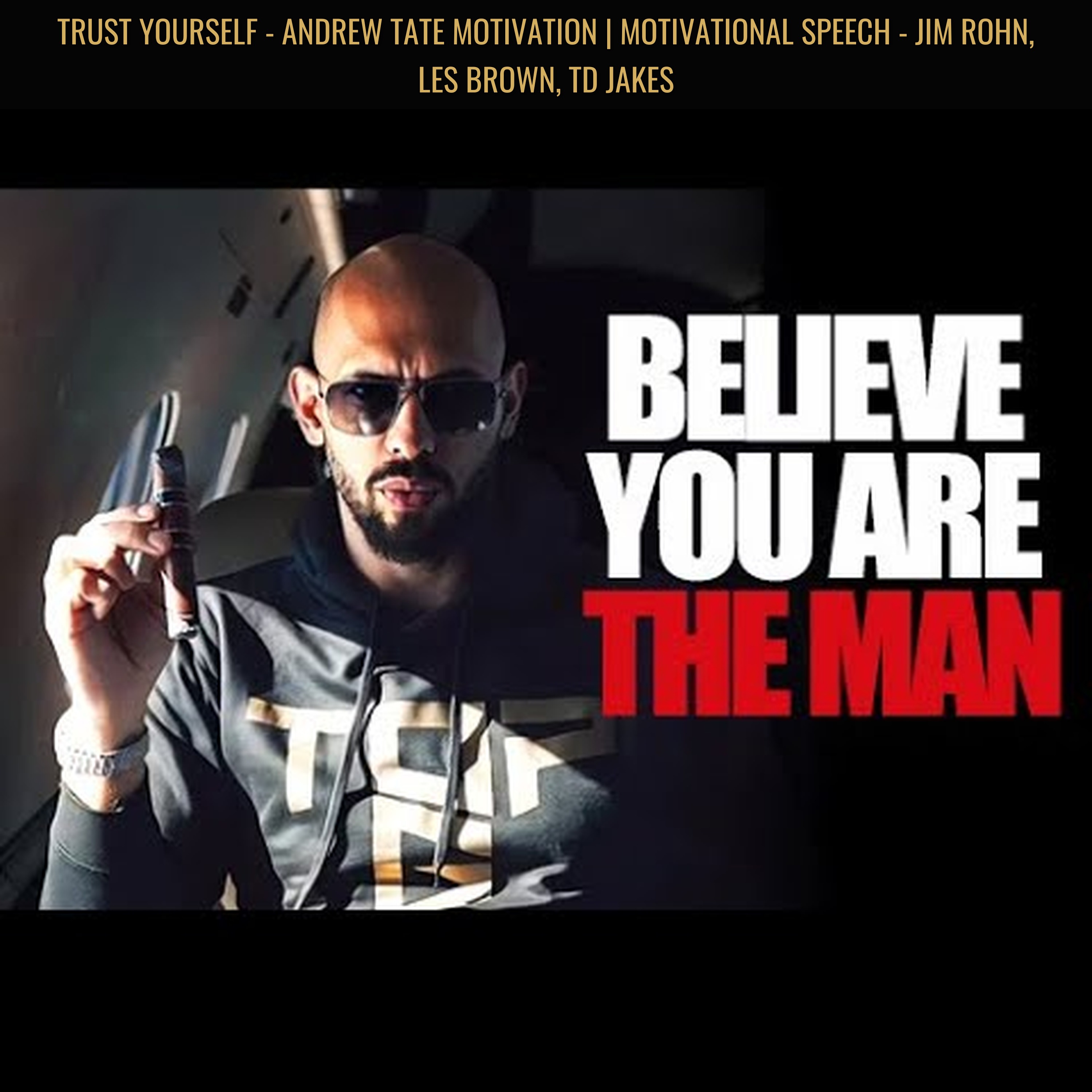 TRUST YOURSELF - Andrew Tate Motivation | Motivational Speech - Jim Rohn, Les Brown, Td Jakes
