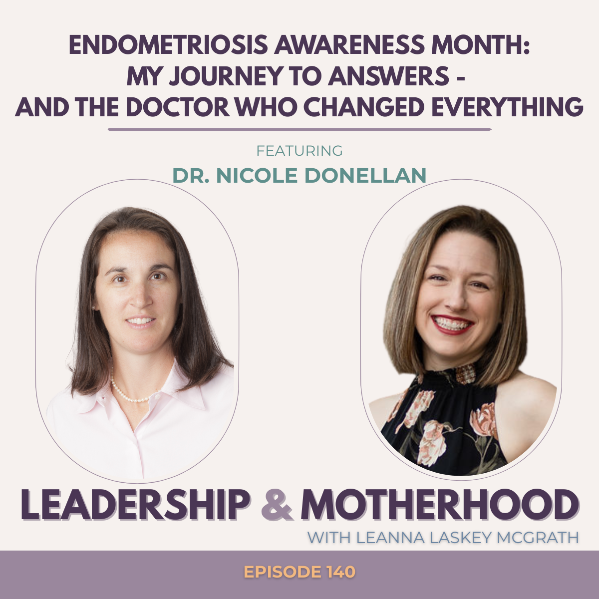 Endometriosis Awareness Month: My Journey to Answers – and the Doctor Who Changed Everything – with Dr. Nicole Donnellan