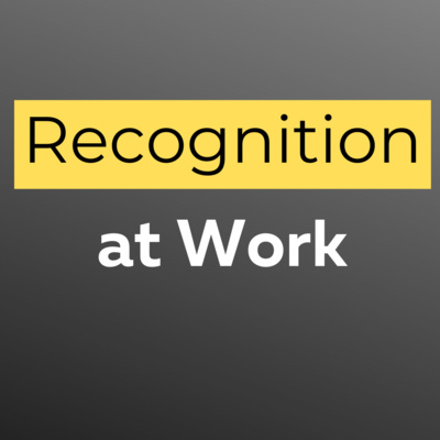 Recognition At Work - An easy way to make it better! episode artwork
