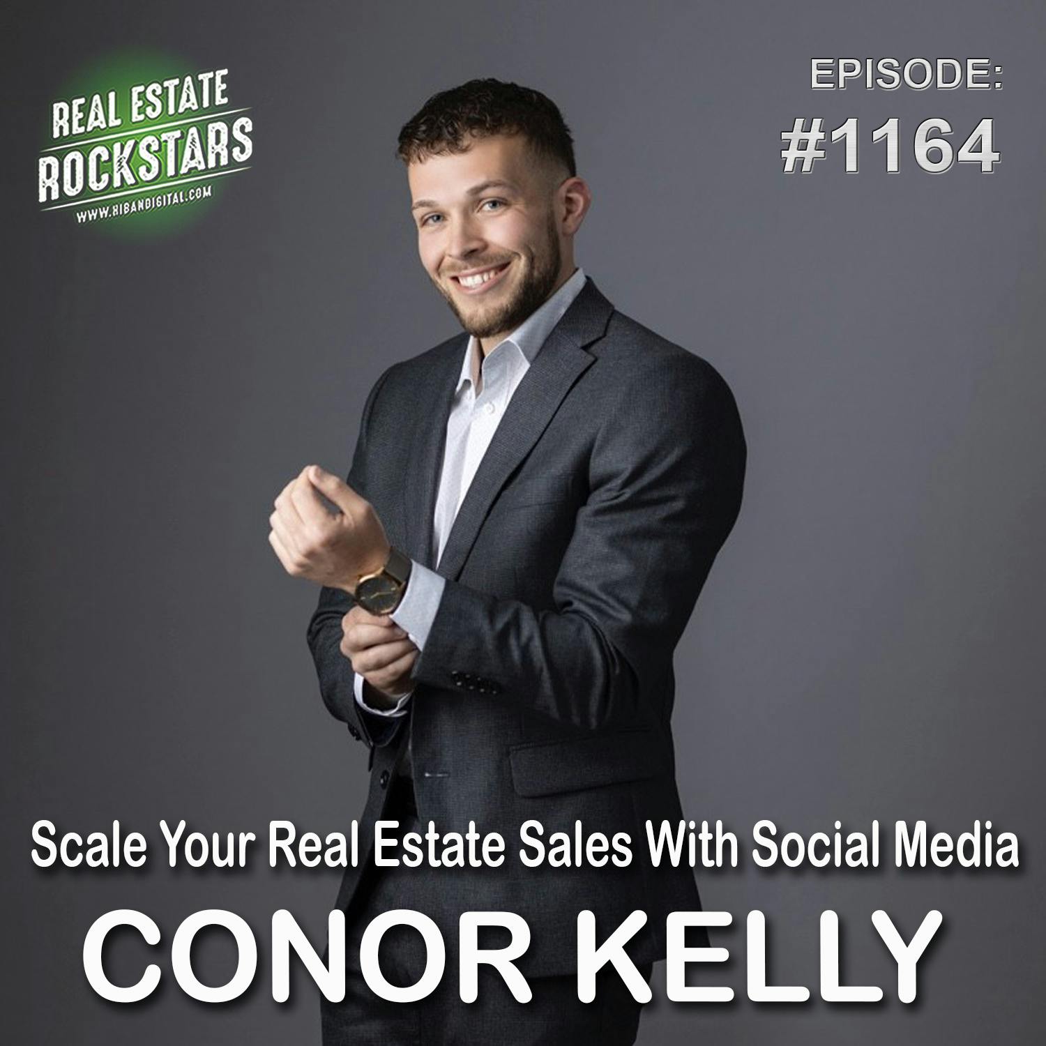 1164: Scale Your Real Estate Sales With Social Media - Conor Kelly