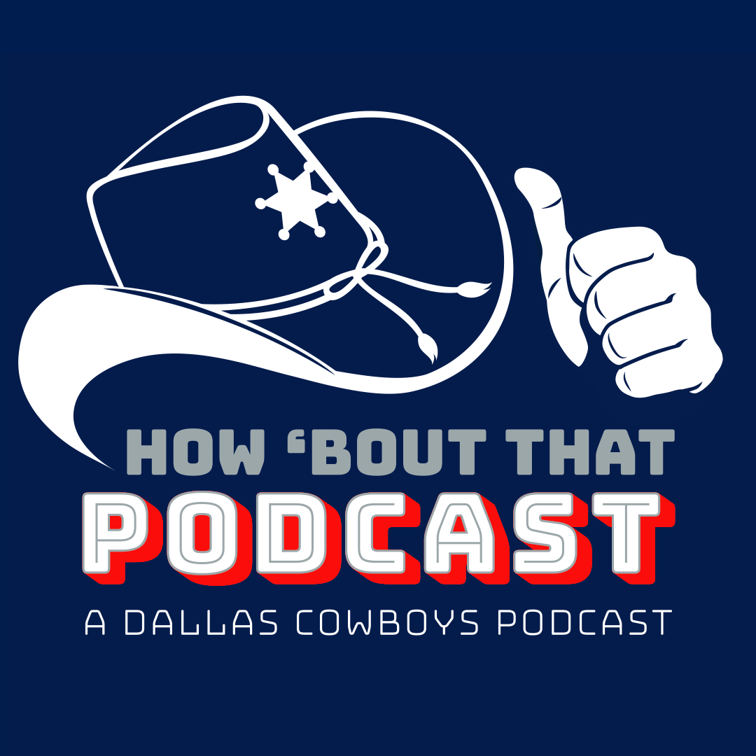 How ‘Bout That Podcast – a Dallas Cowboys podcast