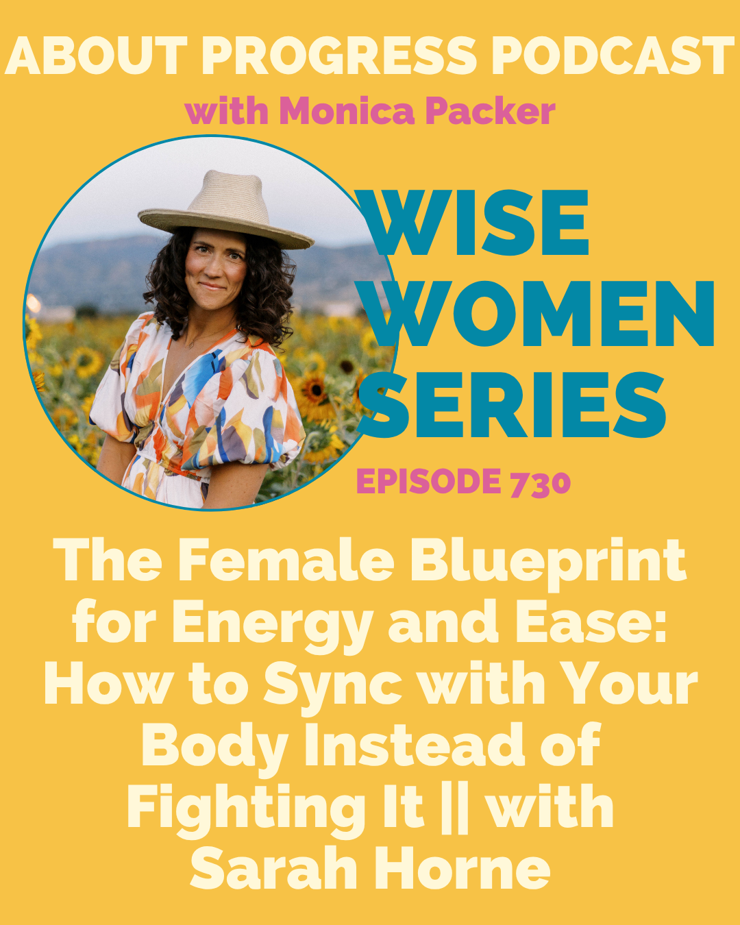 AP 730: The Female Blueprint for Energy and Ease: How to Sync with Your Body Instead of Fighting It || Wise Women Series with Sarah Horne