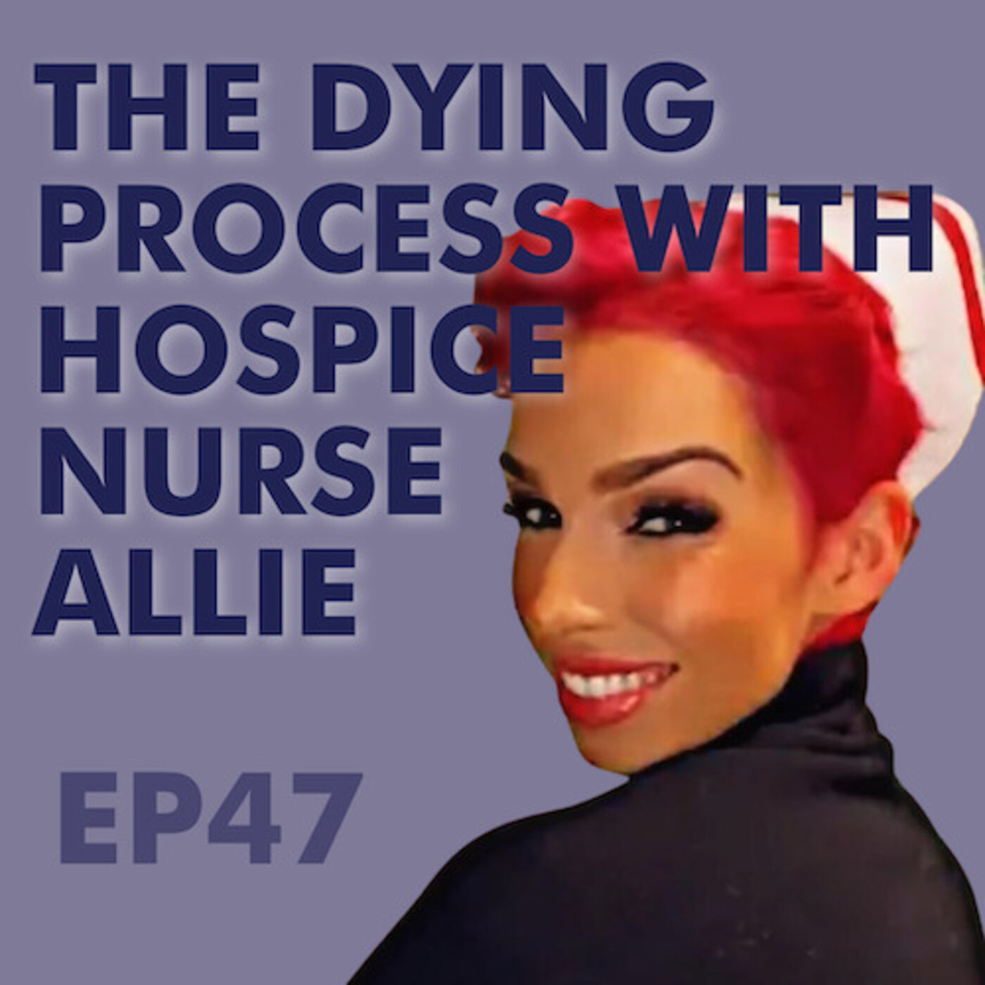 The Dying Process with Hospice Nurse Allie episode artwork