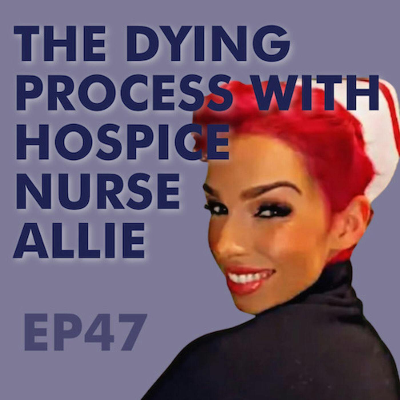 The Dying Process with Hospice Nurse Allie