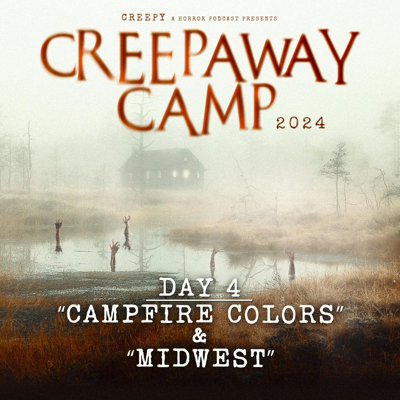 Creepaway Camp 2024: Day 4 - Campfire Colors & Midwest