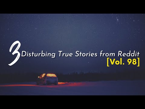 Vol. 98 - 3 Disturbing True Stories from Reddit episode artwork