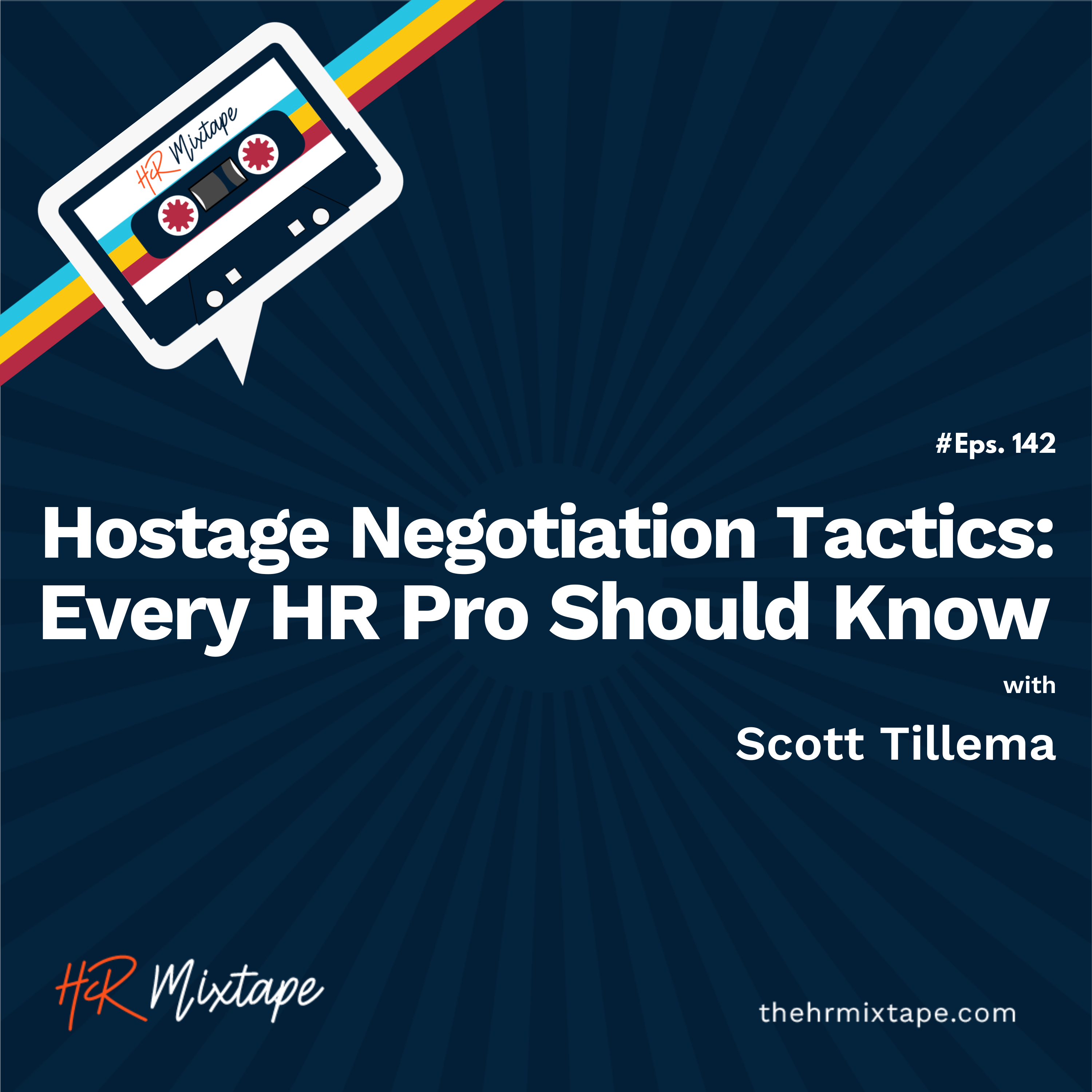 Hostage Negotiation Tactics: Every HR Pro Should Know with Scott Tillema episode artwork