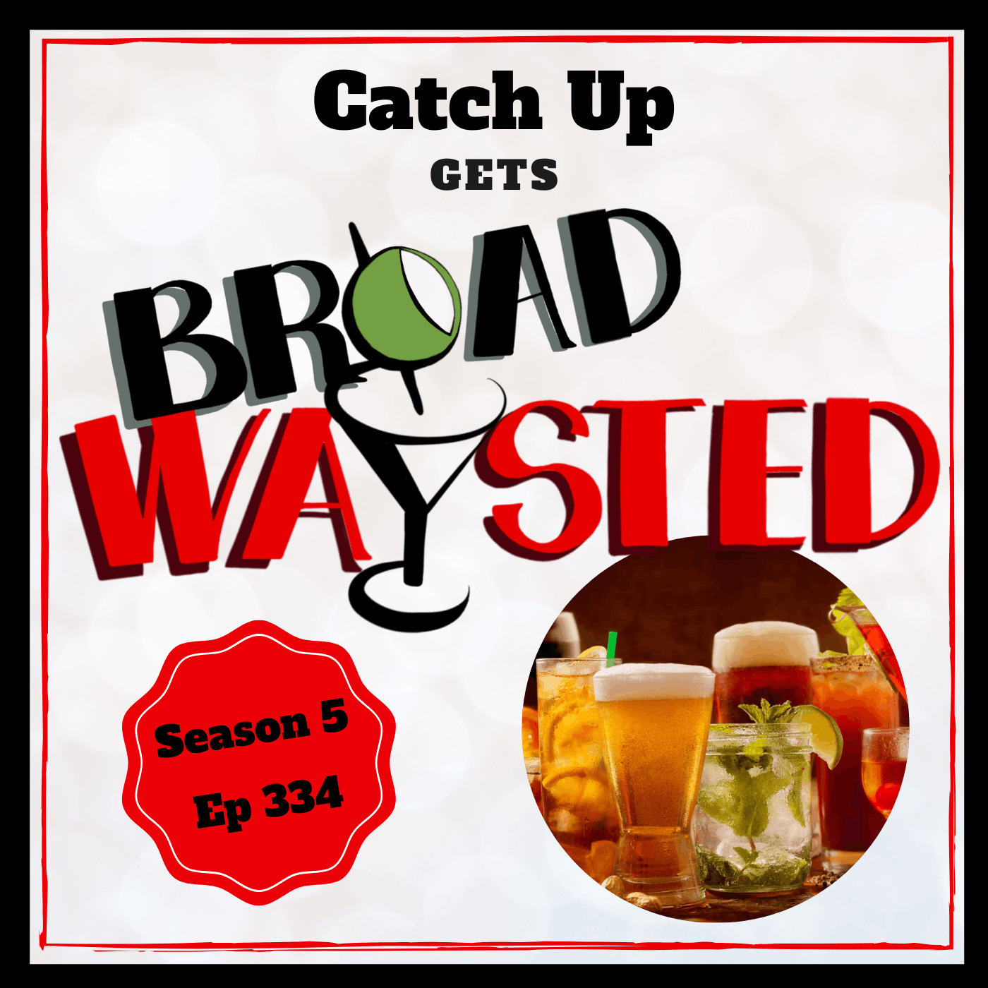 Episode 334: Catch Up gets Broadwaysted!