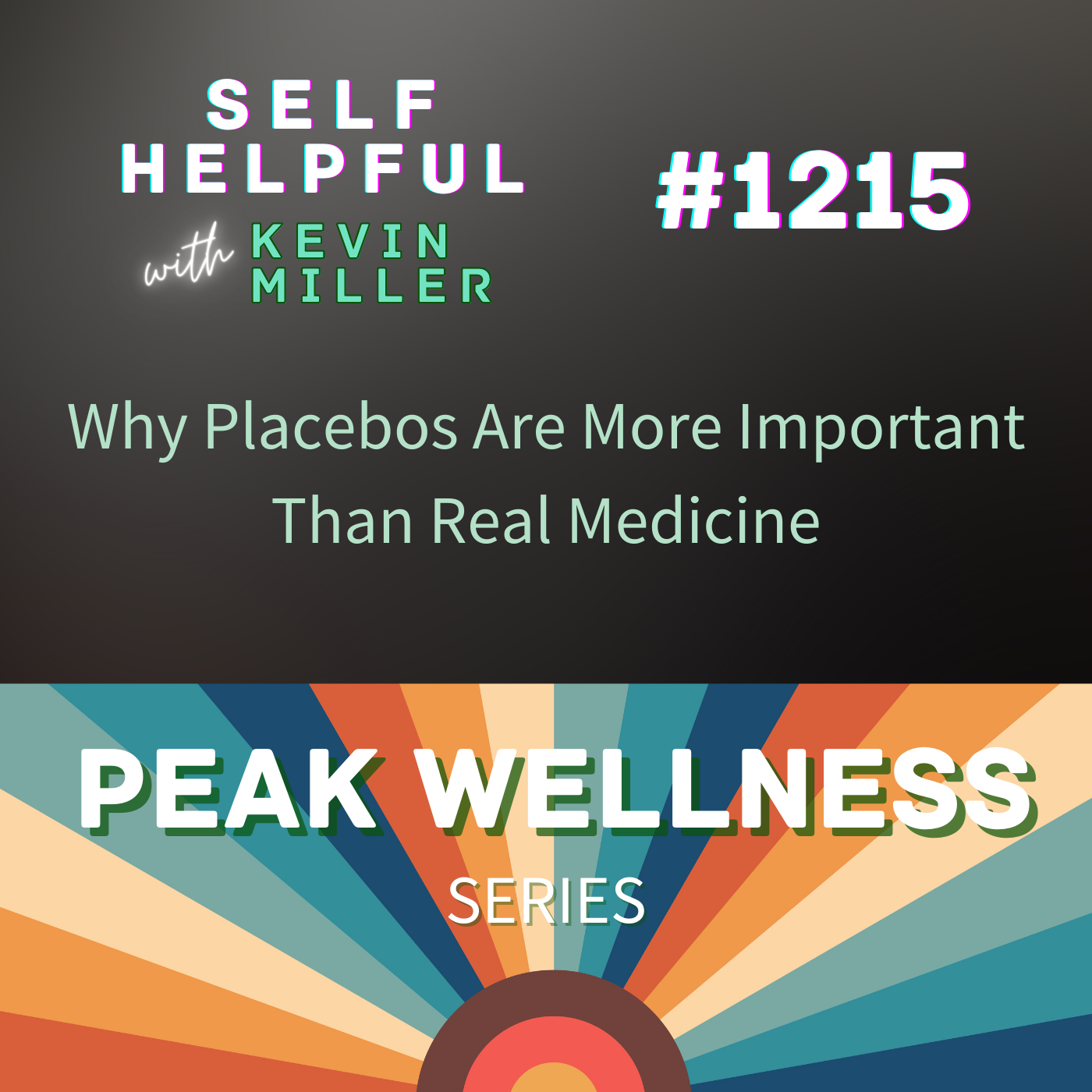 Peak Wellness | Why Placebos Are More Important Than Real Medicine