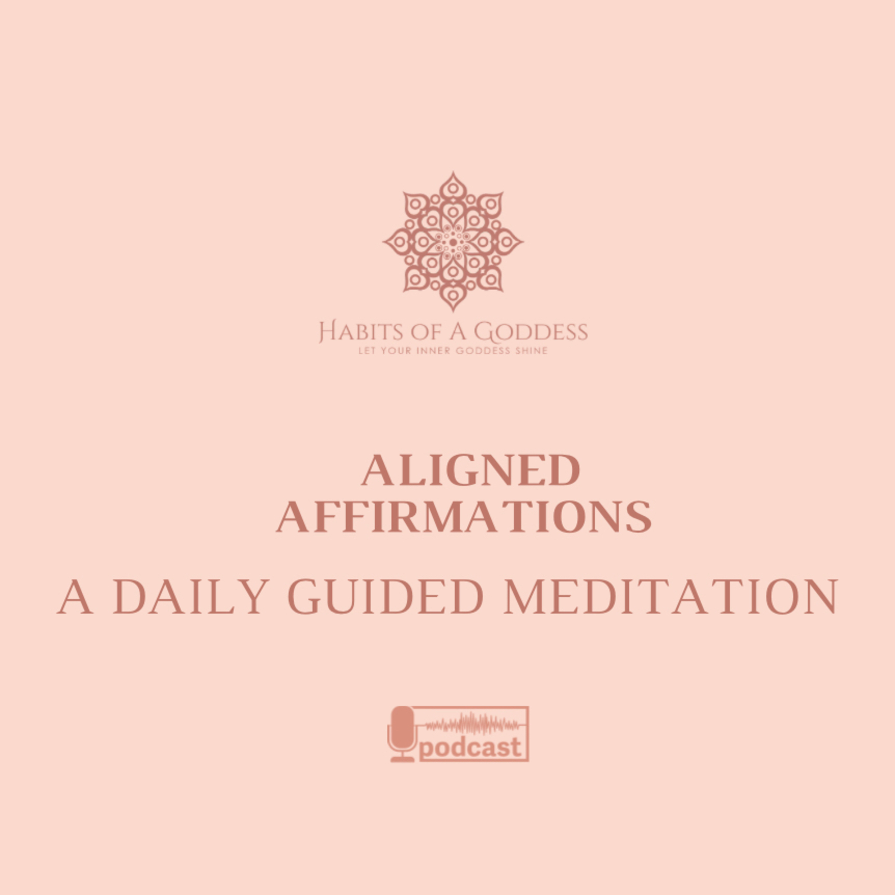 ALIGNED AFFIRMATIONS | HABITS OF A GODDESS