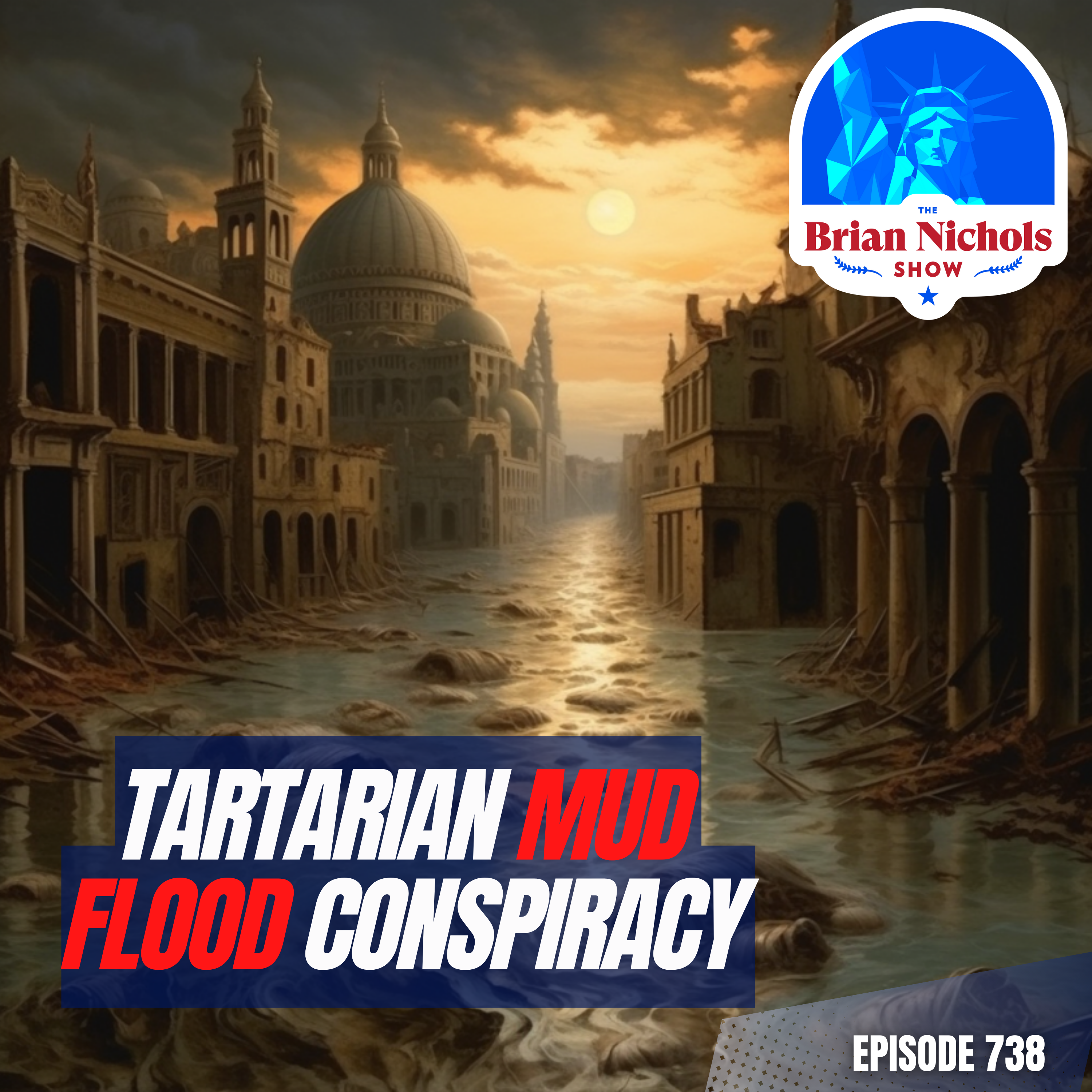 738: Tartarian Mud Flood: A Tale of Hidden Cities and Ancient Enigmas