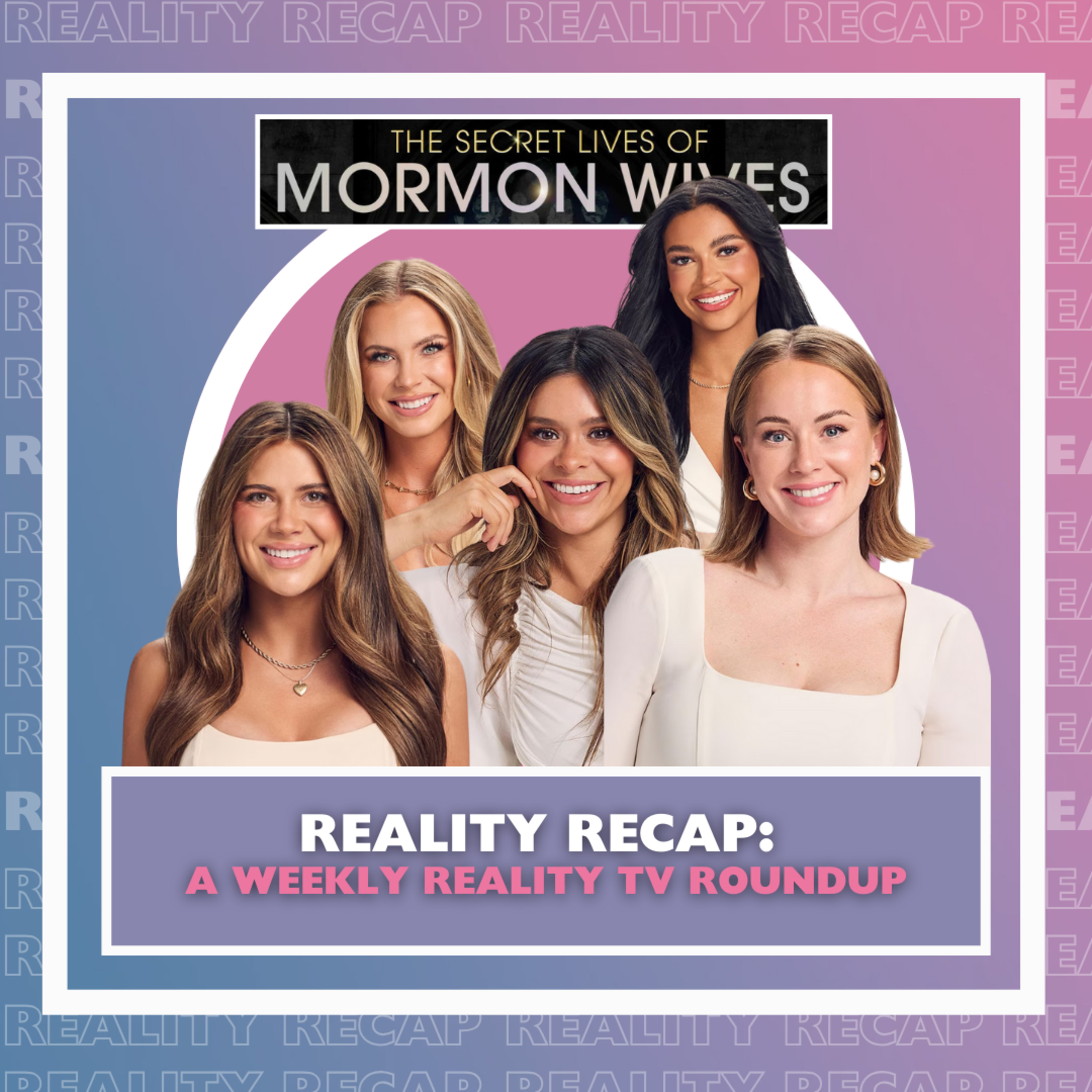 Reality Recap: The Secret Lives of Mormon Wives (Ep. 1 - 4) episode artwork