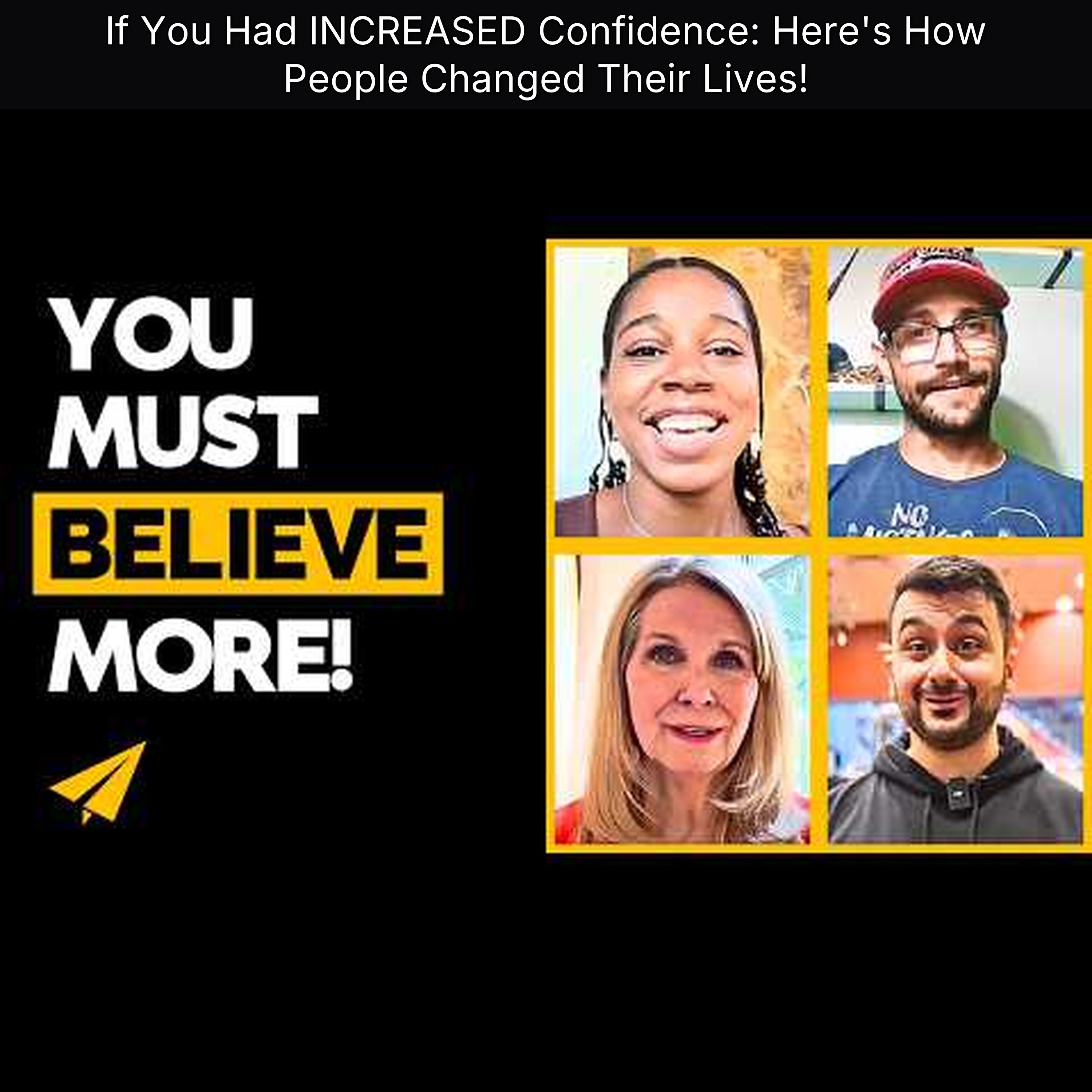 If You Had INCREASED Confidence: Here's How People Changed Their Lives!