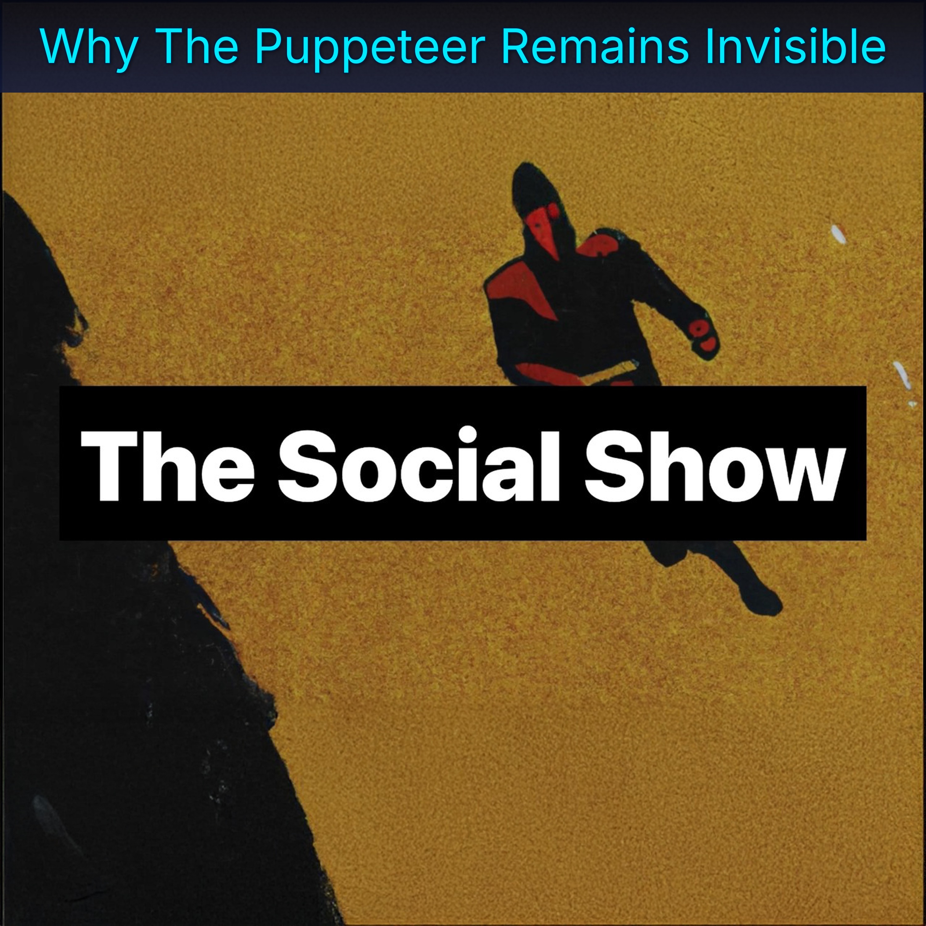 Why The Puppeteer Remains Invisible